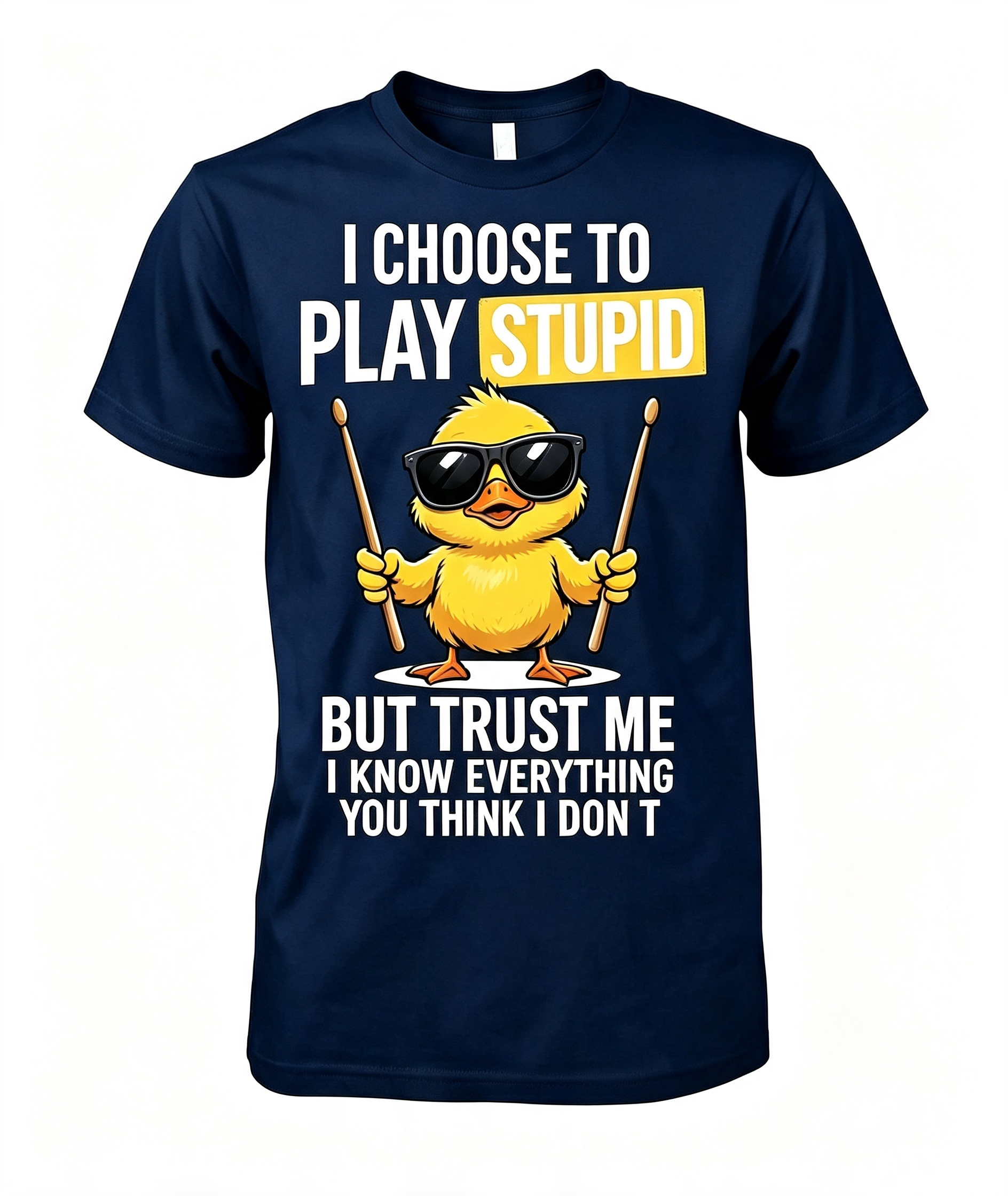 I Choose To Play Stupid T-Shirt