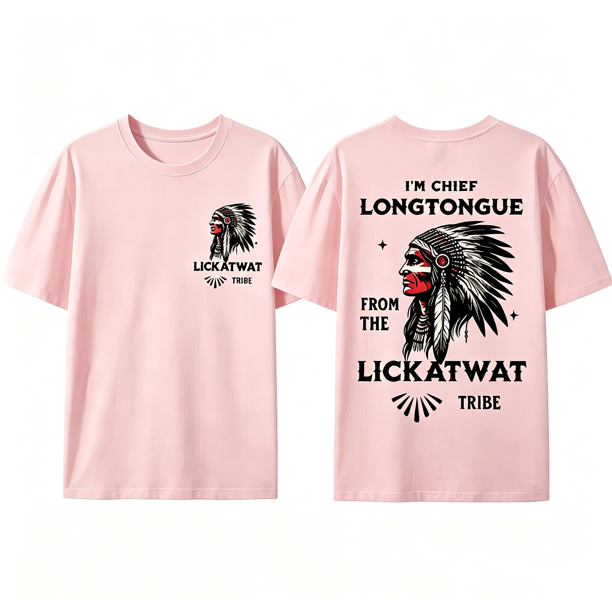"I’M Chief Longtongue From The Lickatwat Tribe" T-Shirt