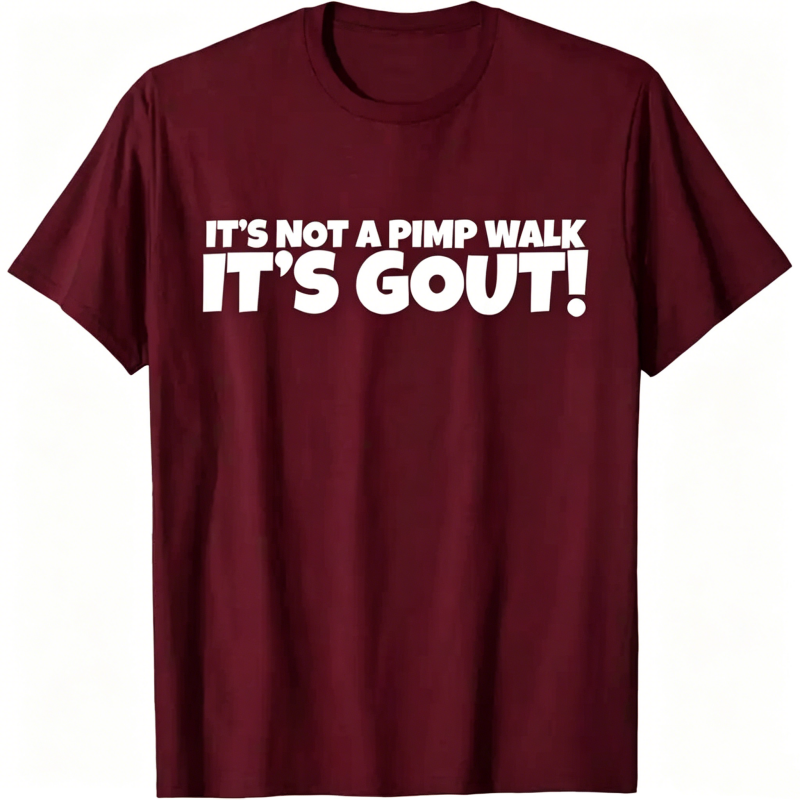 "It's Not A Pimp WalK It's Gout" T-Shirt
