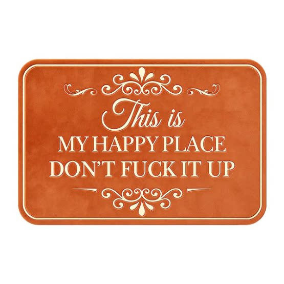 Funny “This Is My Happy Place Don’t F*ck It Up” Flannel Doormat