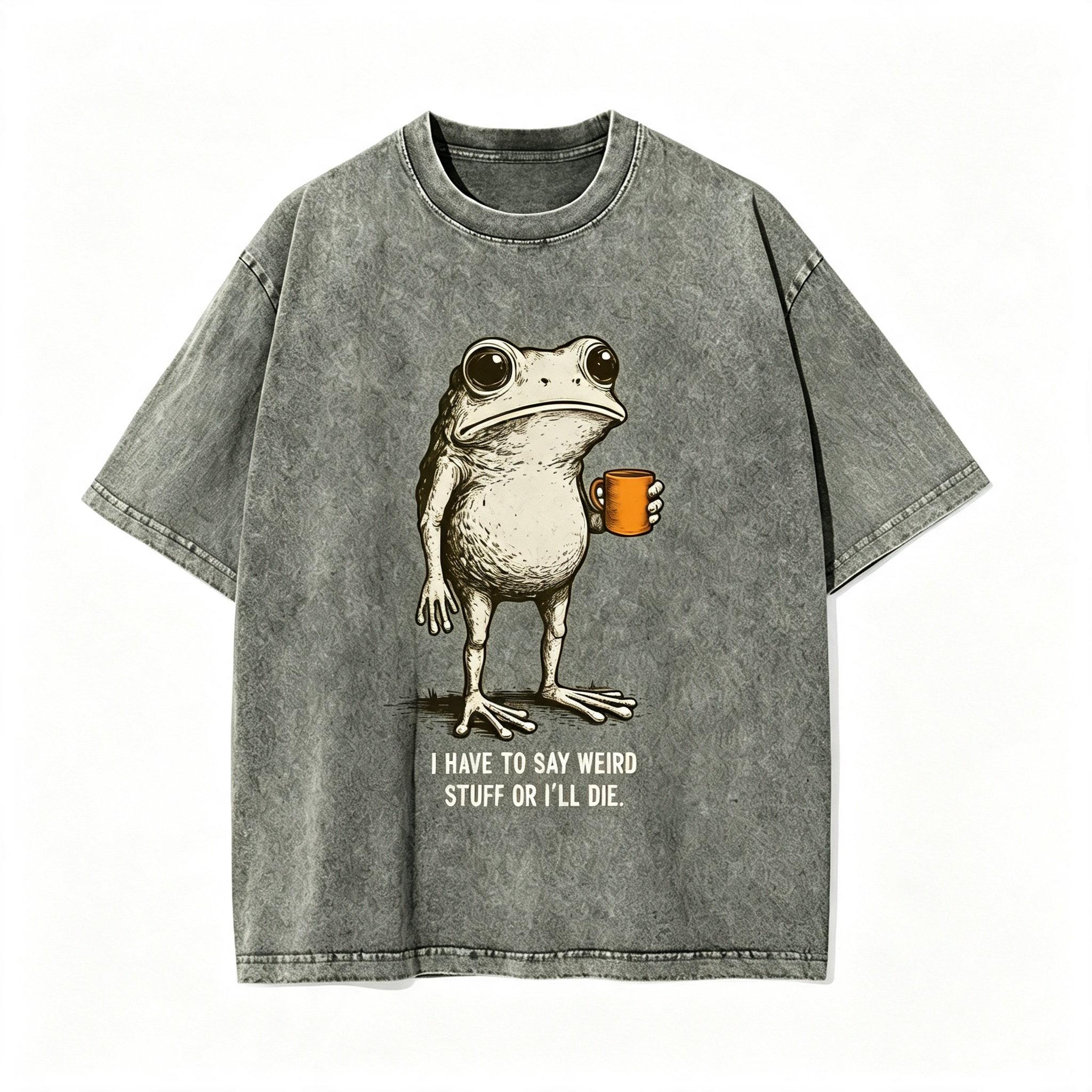 "I HAVE TO SAY WEIRD STUFF" Funny Frog Oversized Vintage T-Shirt
