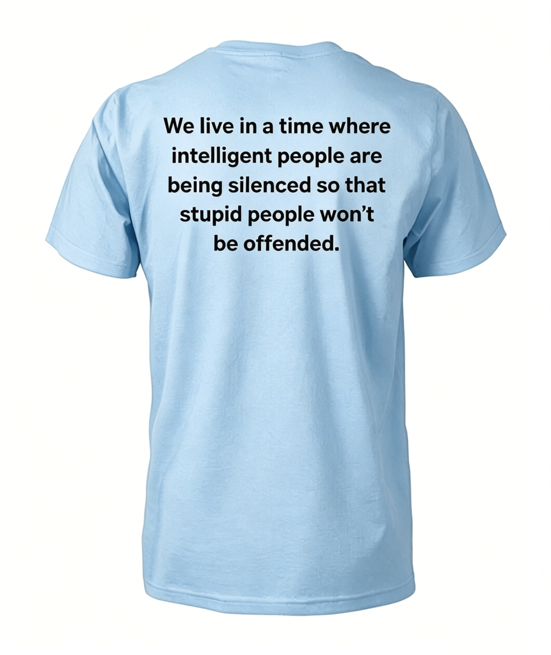 We live in a time where intelligent people are being silenced funny T-shirt