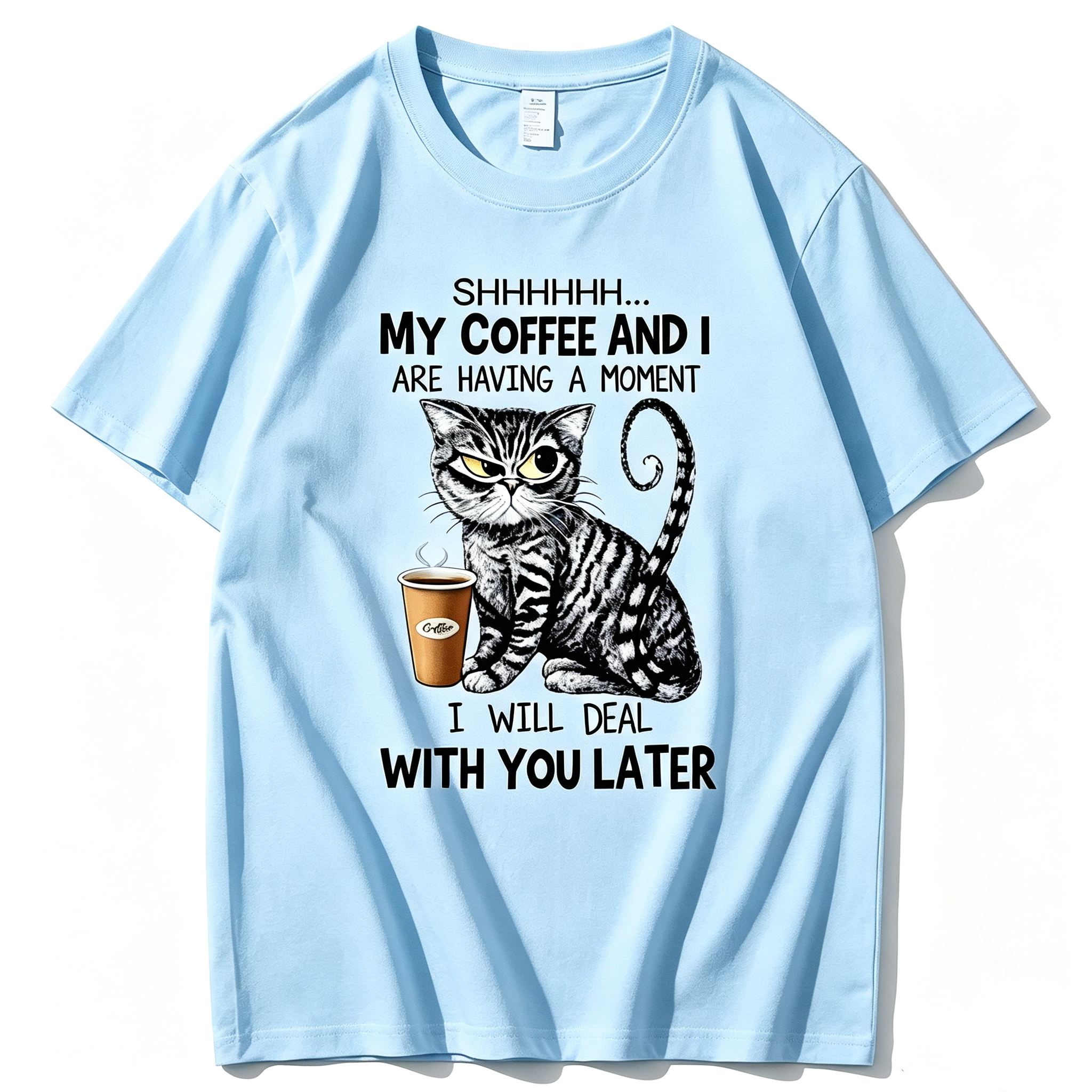 Shhh My Coffee And I Are Having A Moment I Will Deal With You Later T-Shirt