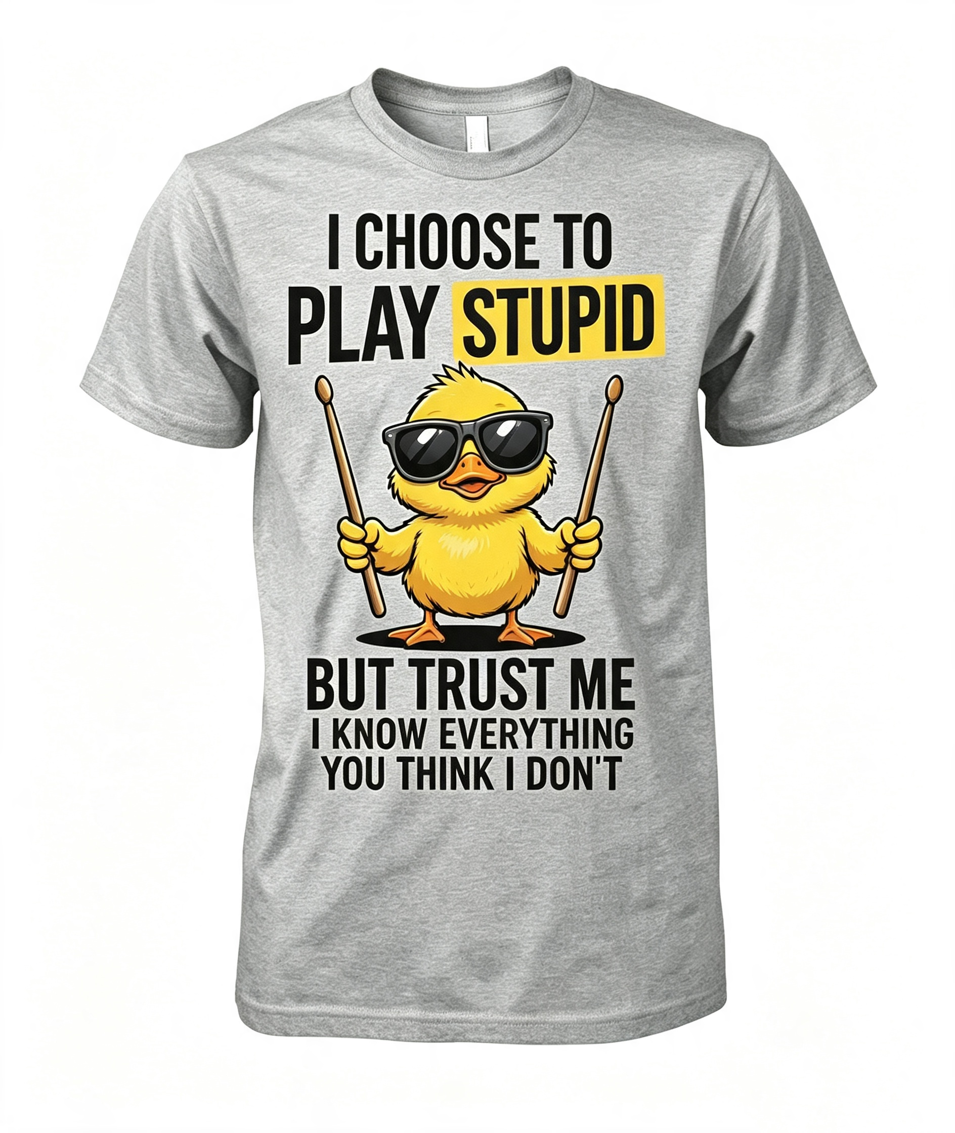 I Choose To Play Stupid T-Shirt