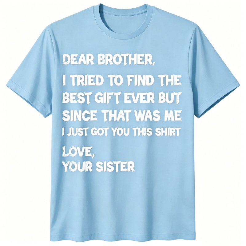Funny Brother Birthday Gift T-Shirt