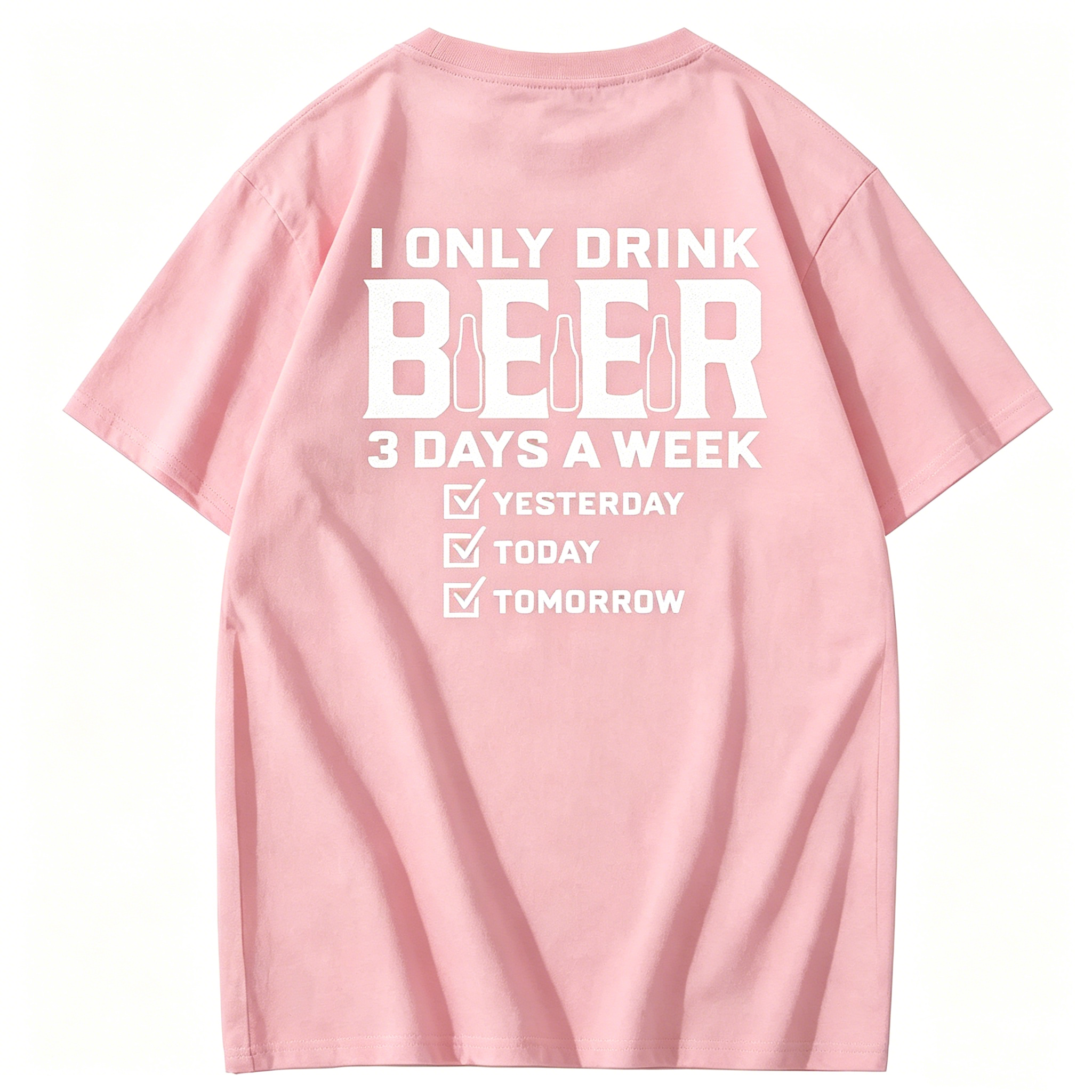 "I Only Drink Beer 3 Days A Week" T-Shirt
