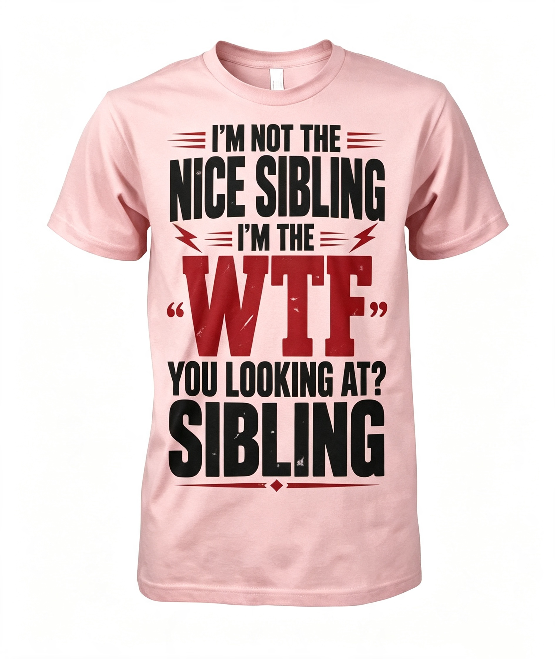 I'm Not The Nice Sibling T-Shirt