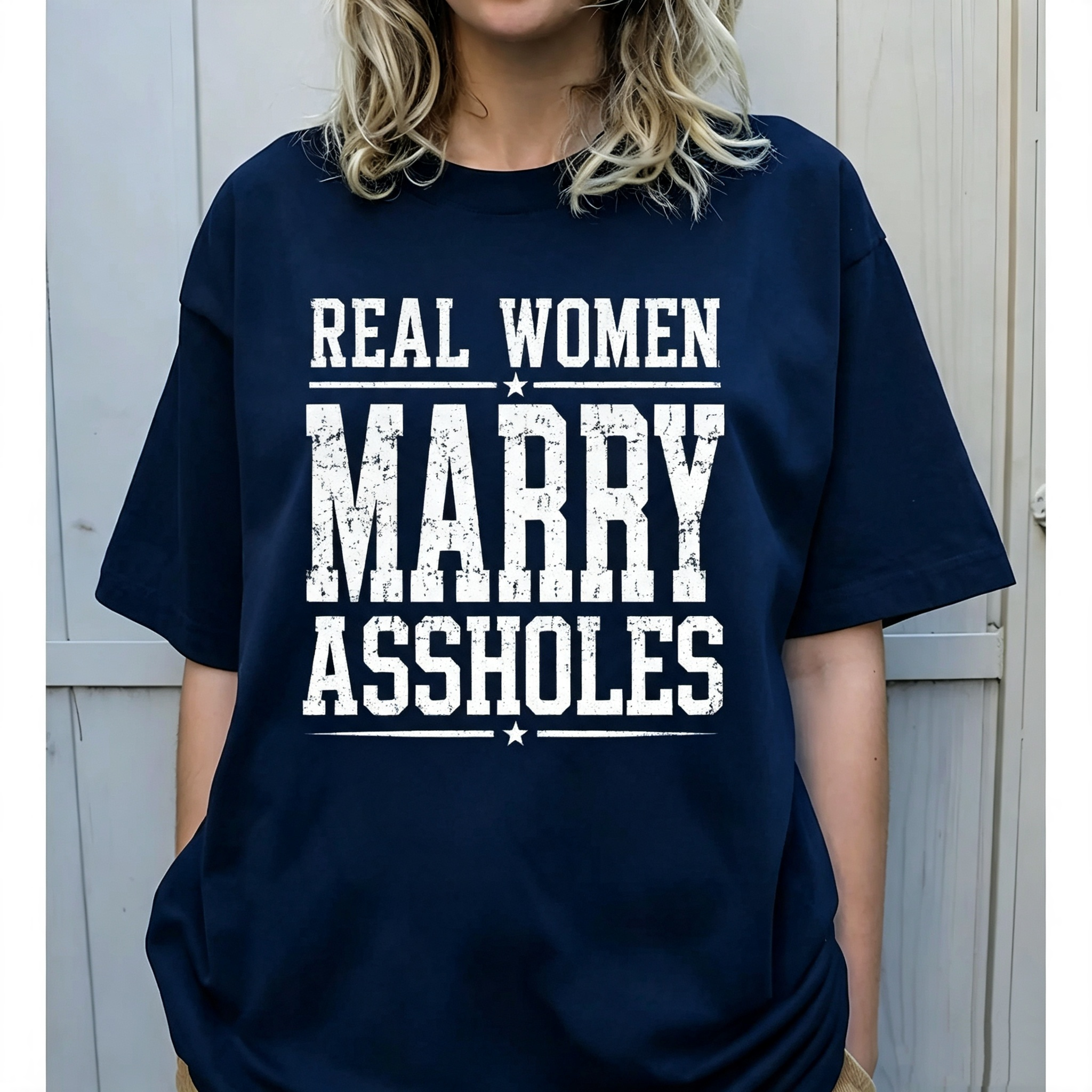 "Real Women Marry Assholes" T-Shirt