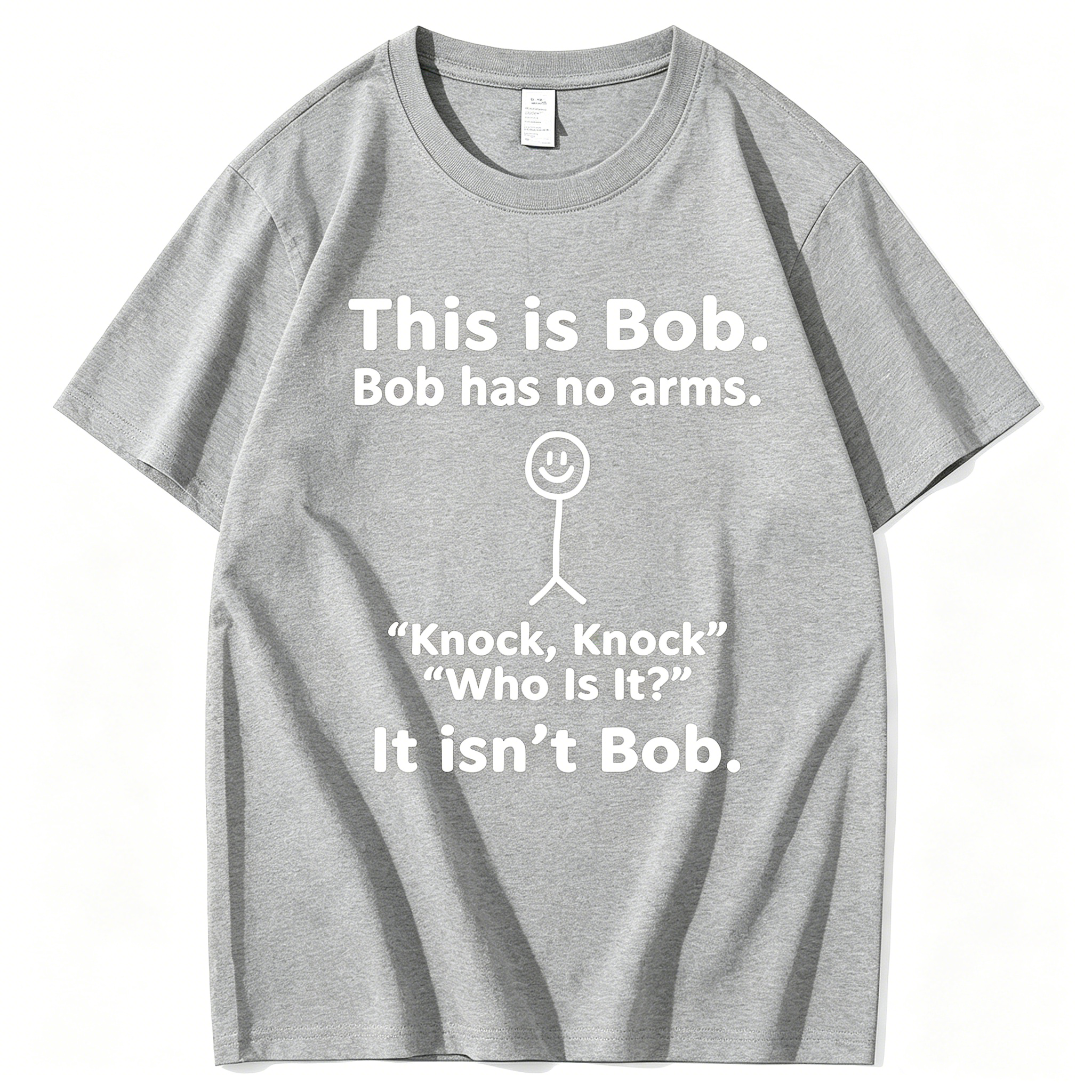 "This Is Bob Bob Has No Arms Knock" T-Shirt