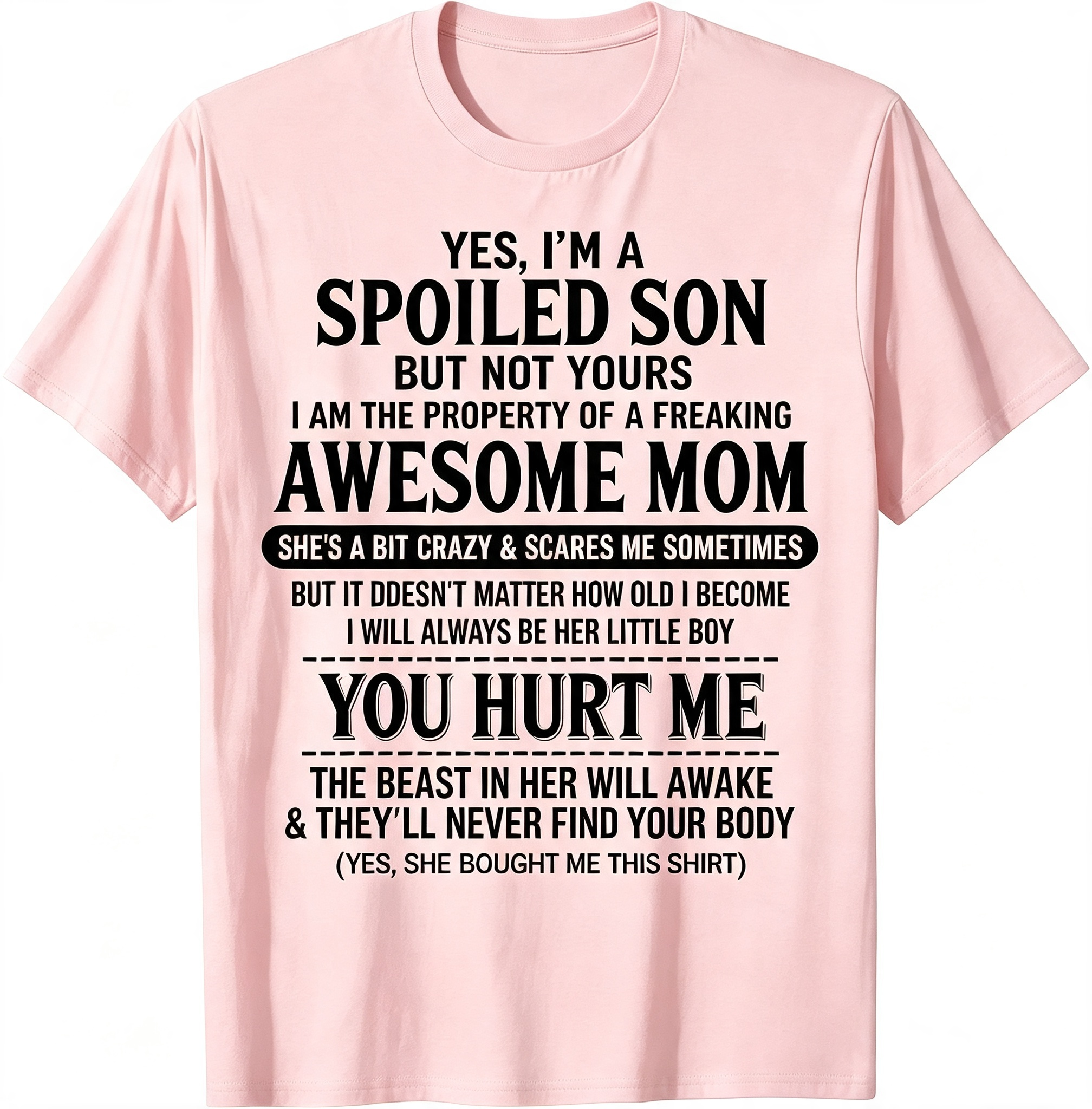 Yes I'm A Spoiled Son But Not Yours T-Shirt