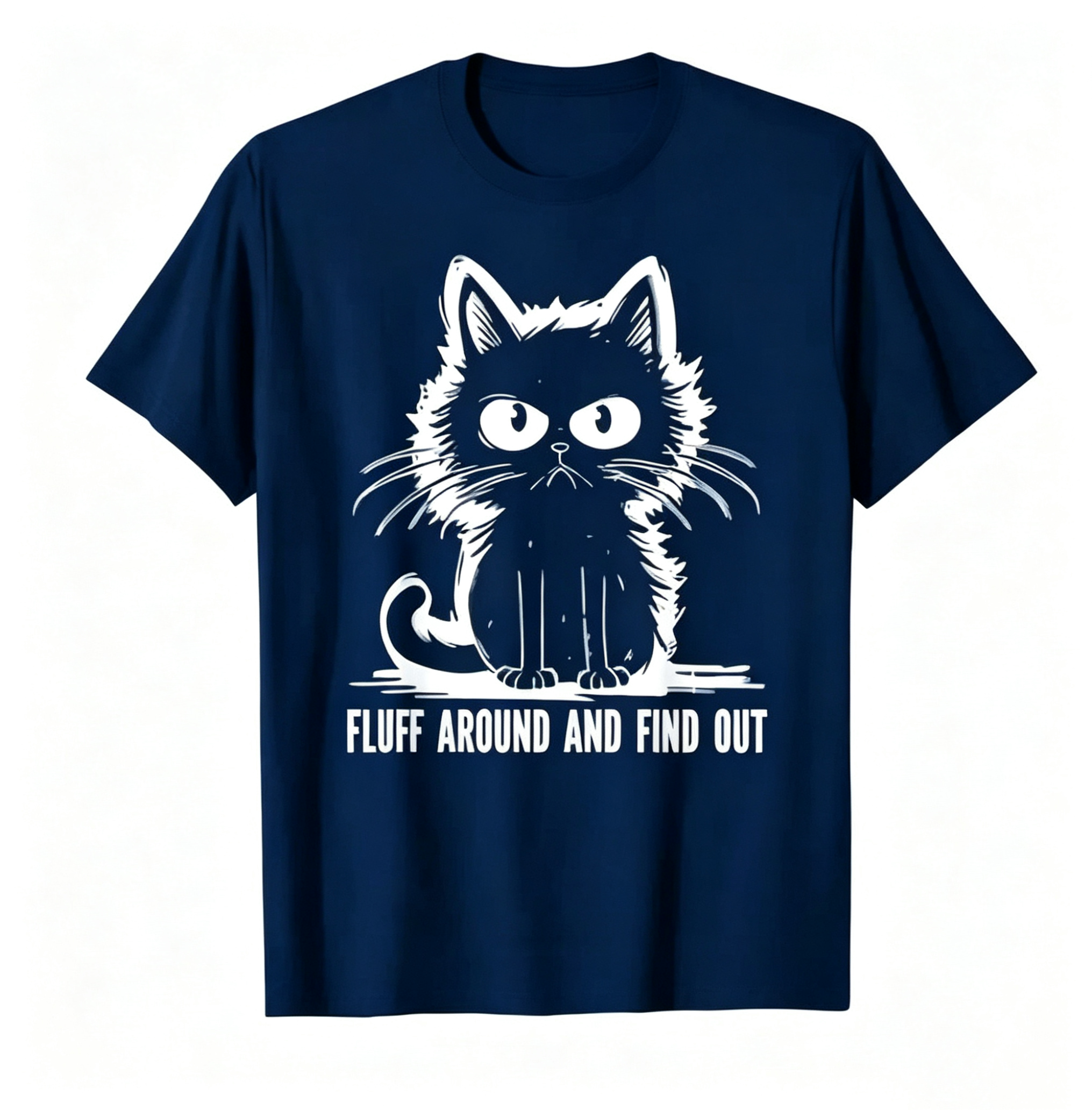 "Fluff Around And Find Out" Funny Cat T-Shirt