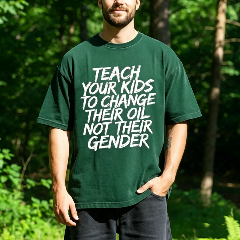 "Teach Your Kids to Change Oil Not Gender" T-Shirt