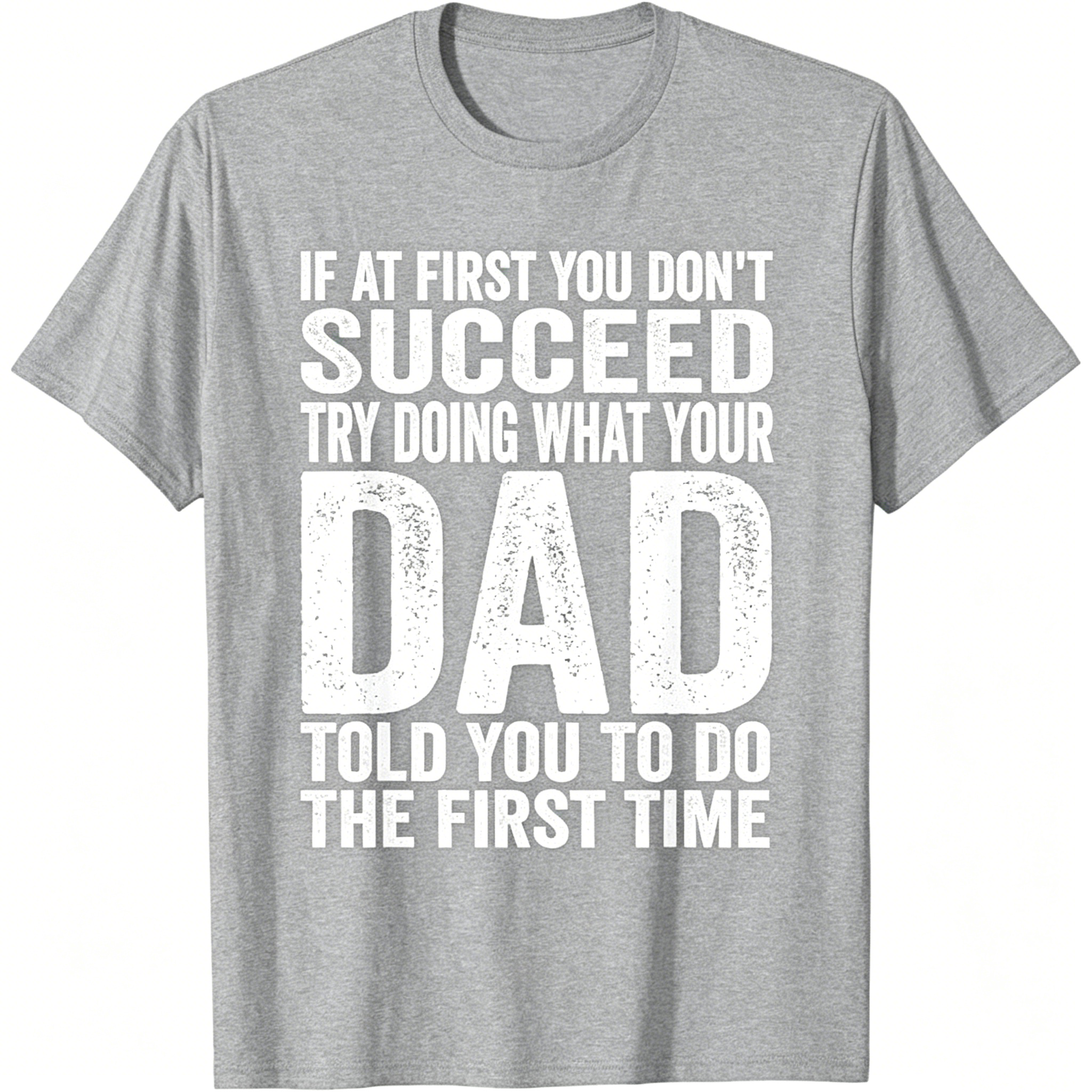 Funny "Listen To Dad" Novelty T-Shirt