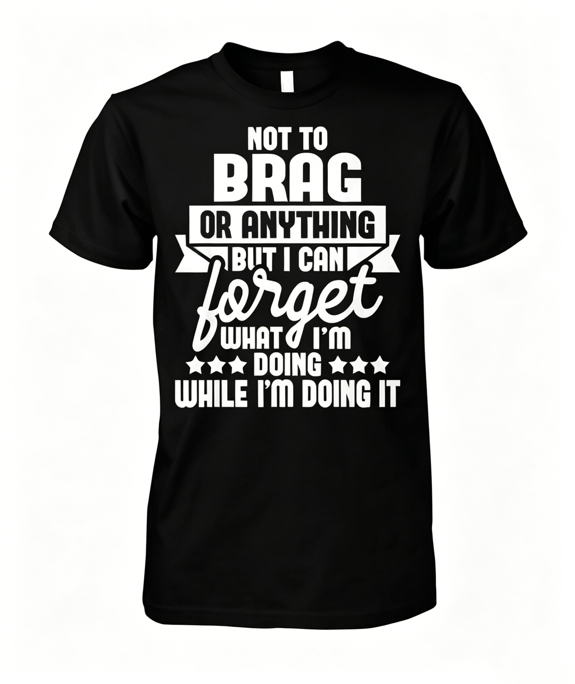 "Not to brag" T-shirt