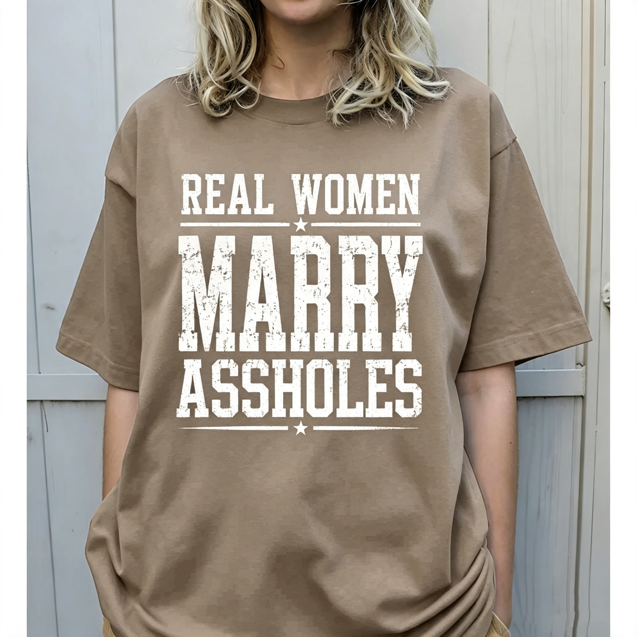 "Real Women Marry Assholes" T-Shirt