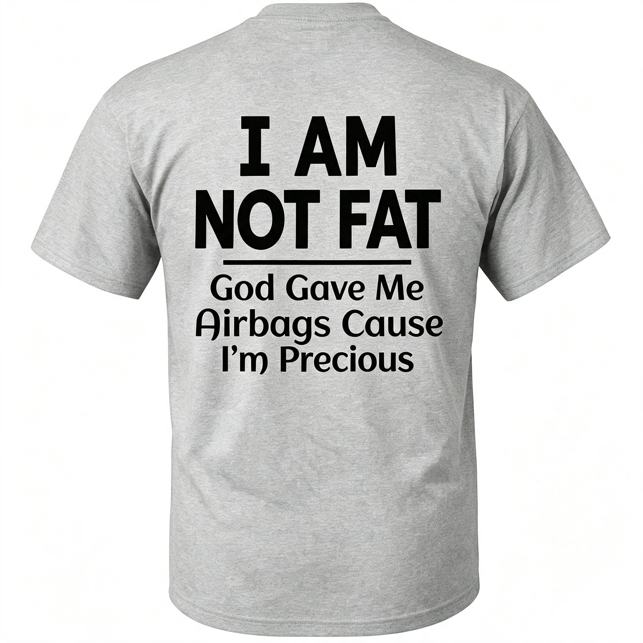 "I Am Not Fat" T-Shirt