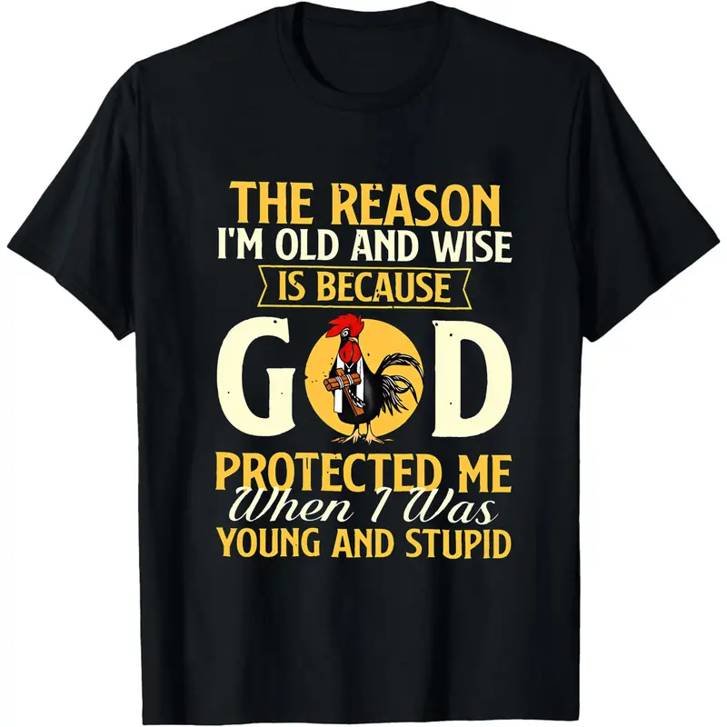 "The Reason I'm Old And Wise..." T-Shirt