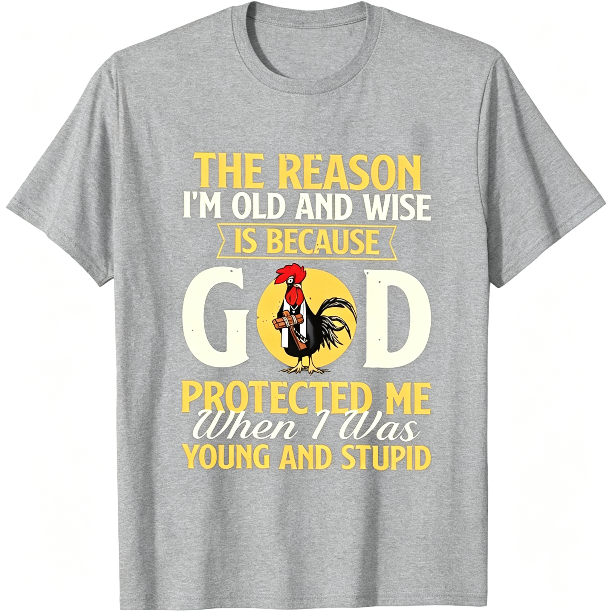 "The Reason I'm Old And Wise..." T-Shirt
