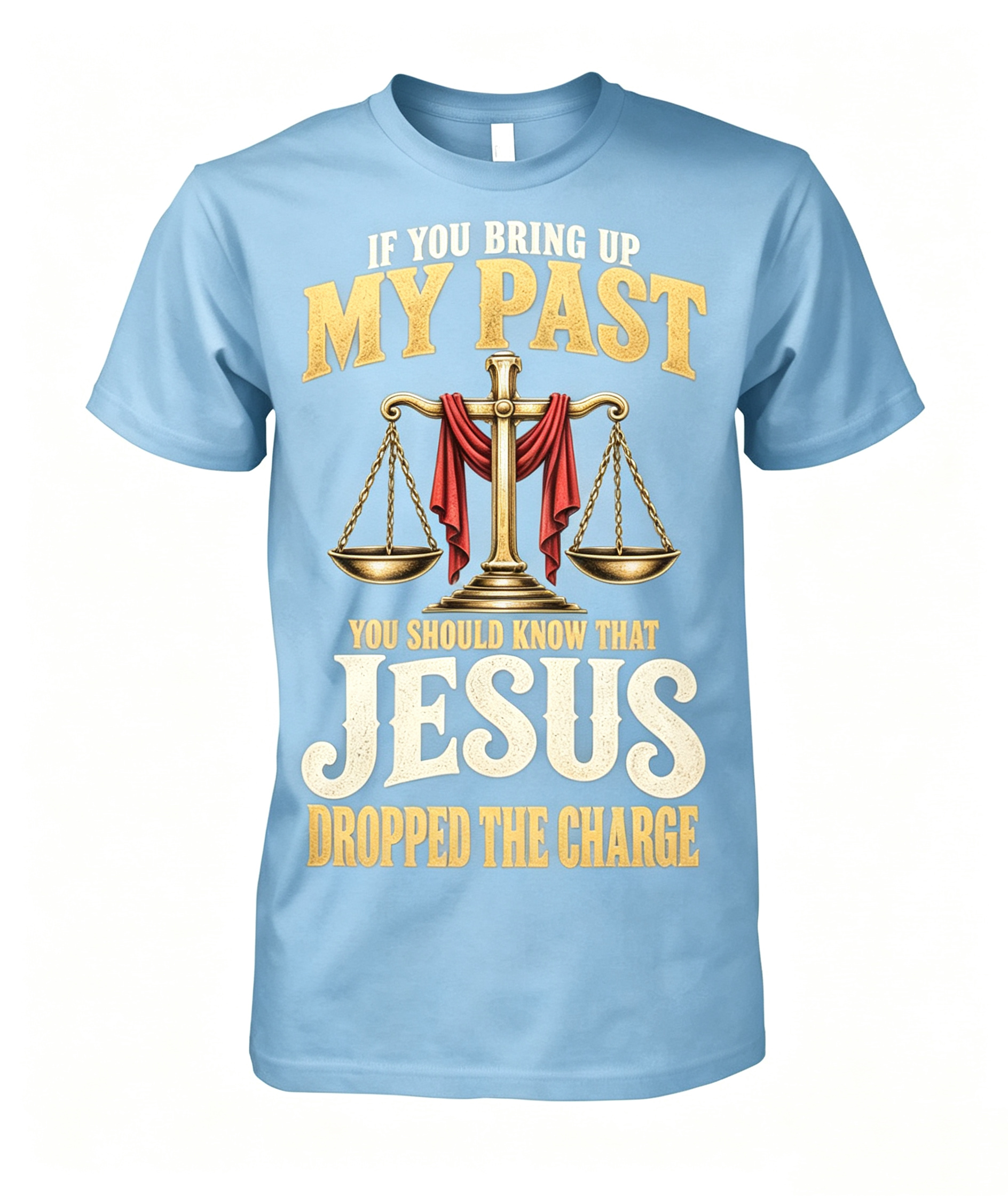 "If You Bring Up My Past" T-Shirt