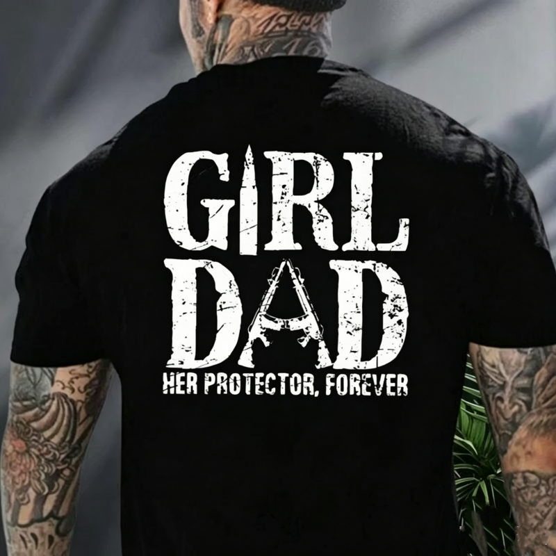 Girl Dad Her Protector T-Shirt- Best Dad Shirt