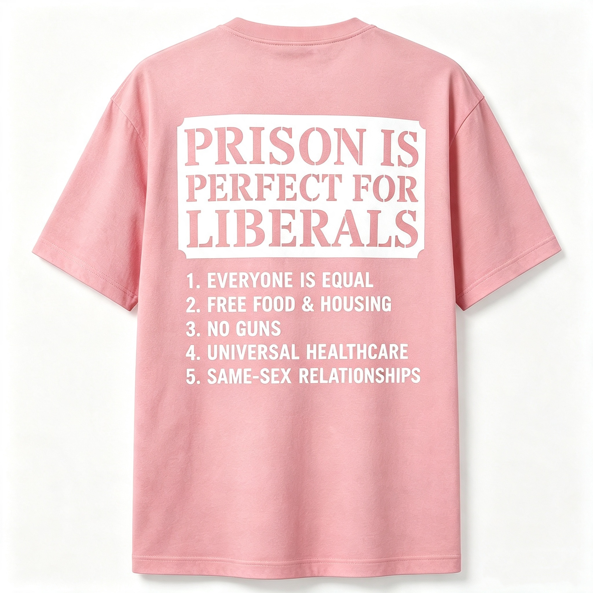 Prison Is Perfect for Liberals Edgy Anti Liberal Meme T-Shirt