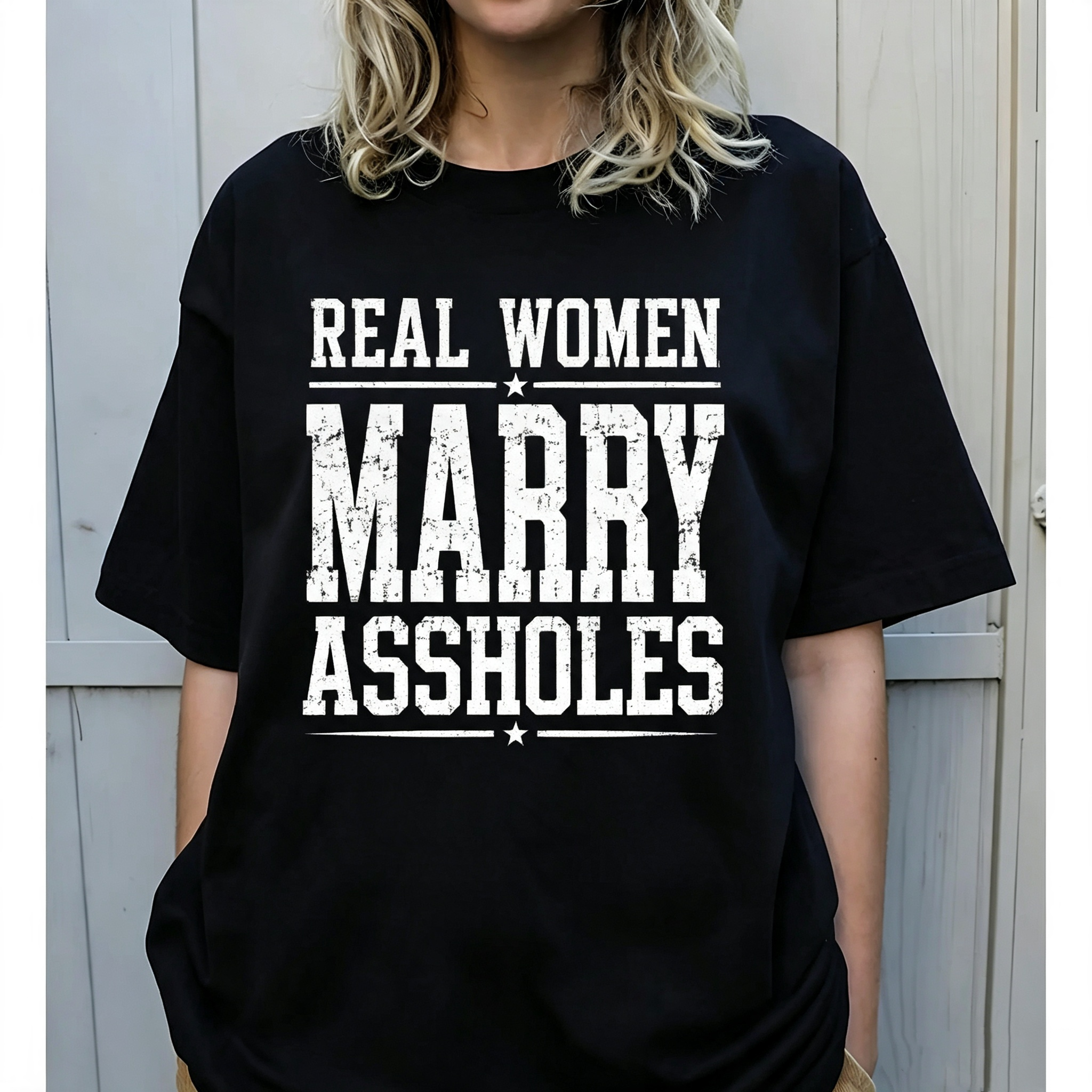 "Real Women Marry Assholes" T-Shirt