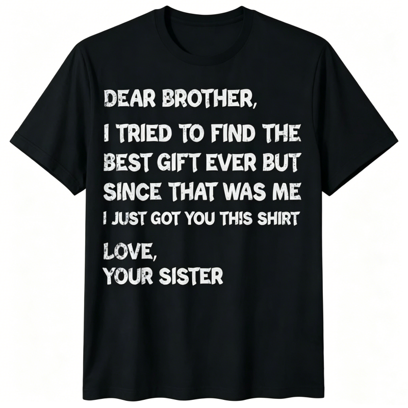 Funny Brother Birthday Gift T-Shirt