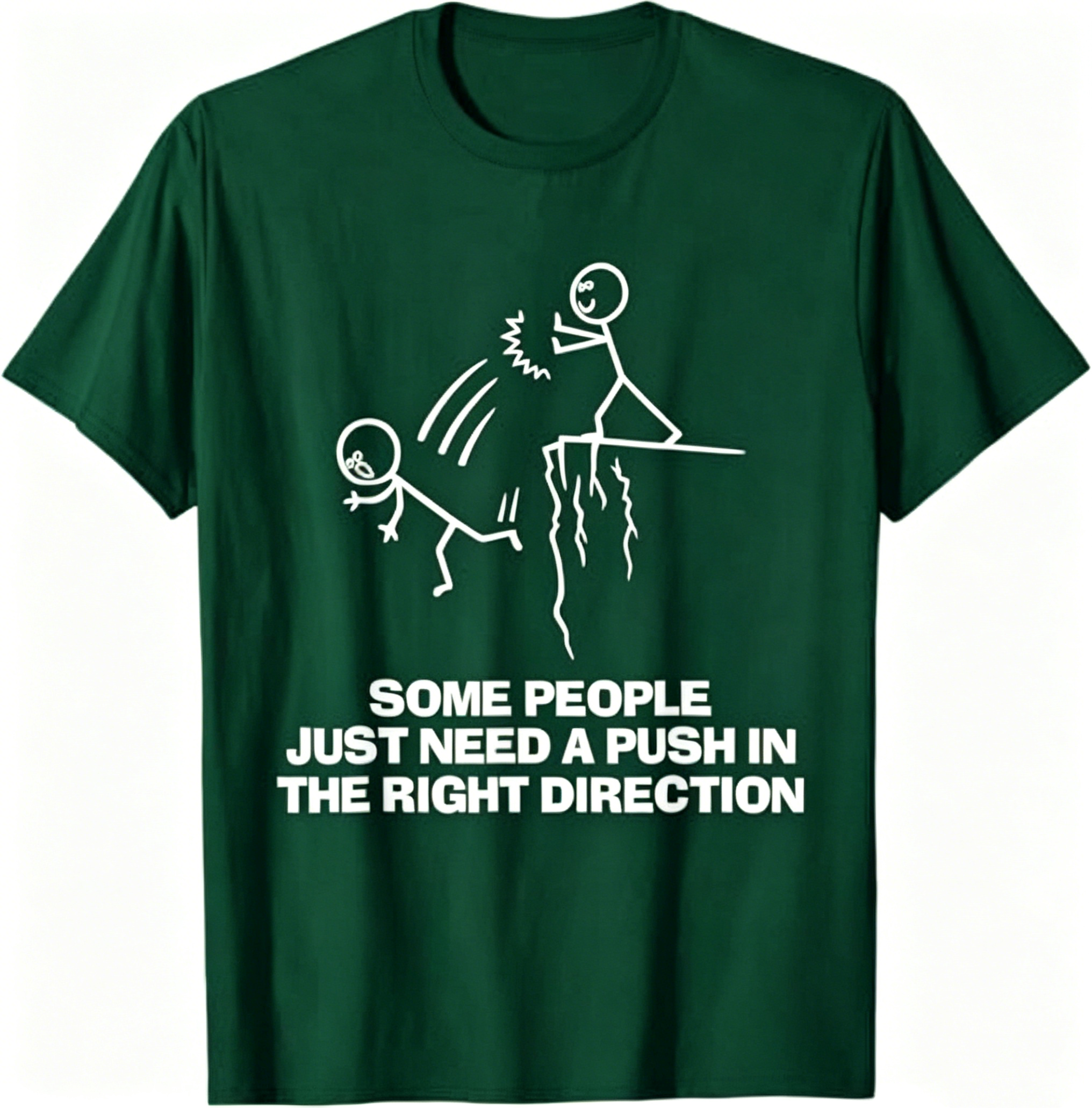 “Some People Need a Push" T-Shirt