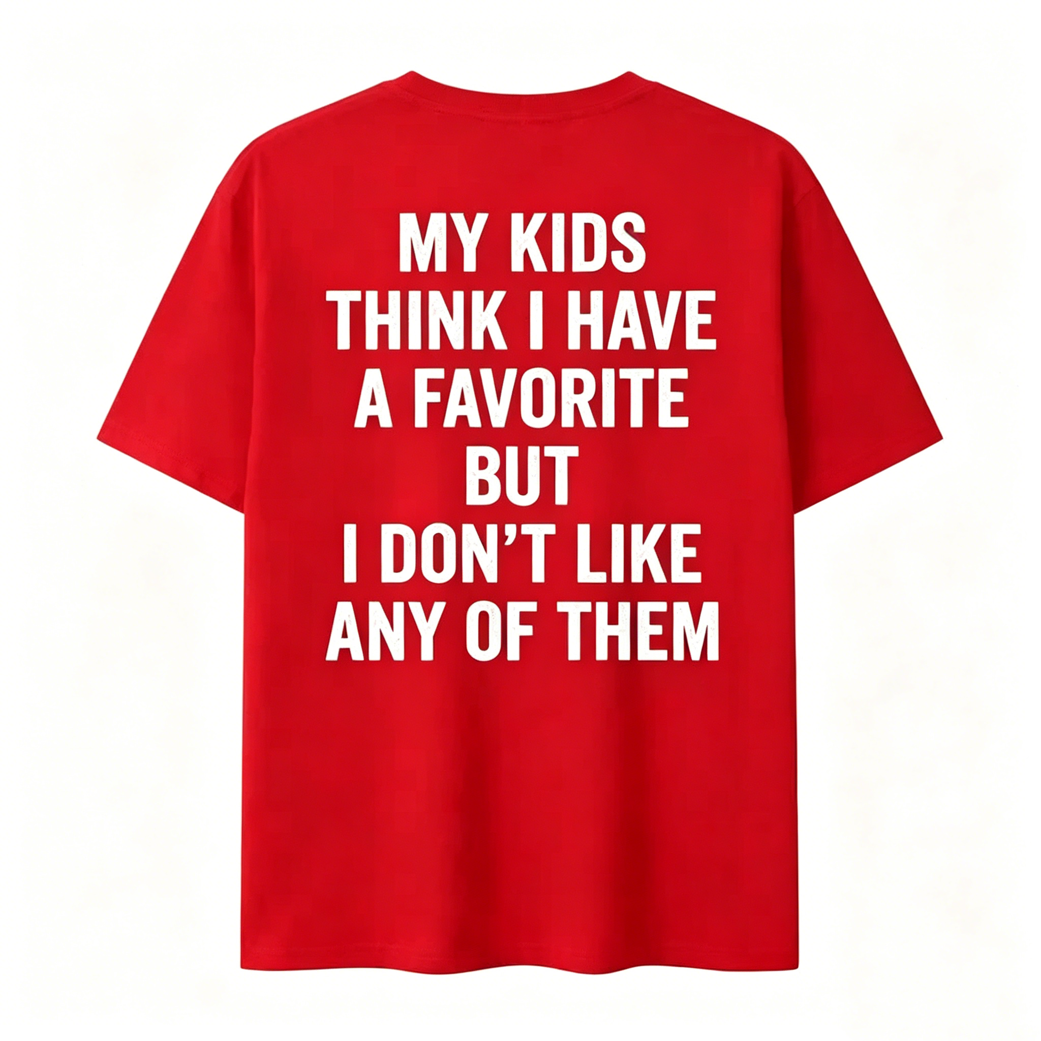 "My Kids Think I Have A Favorite" T-Shirt