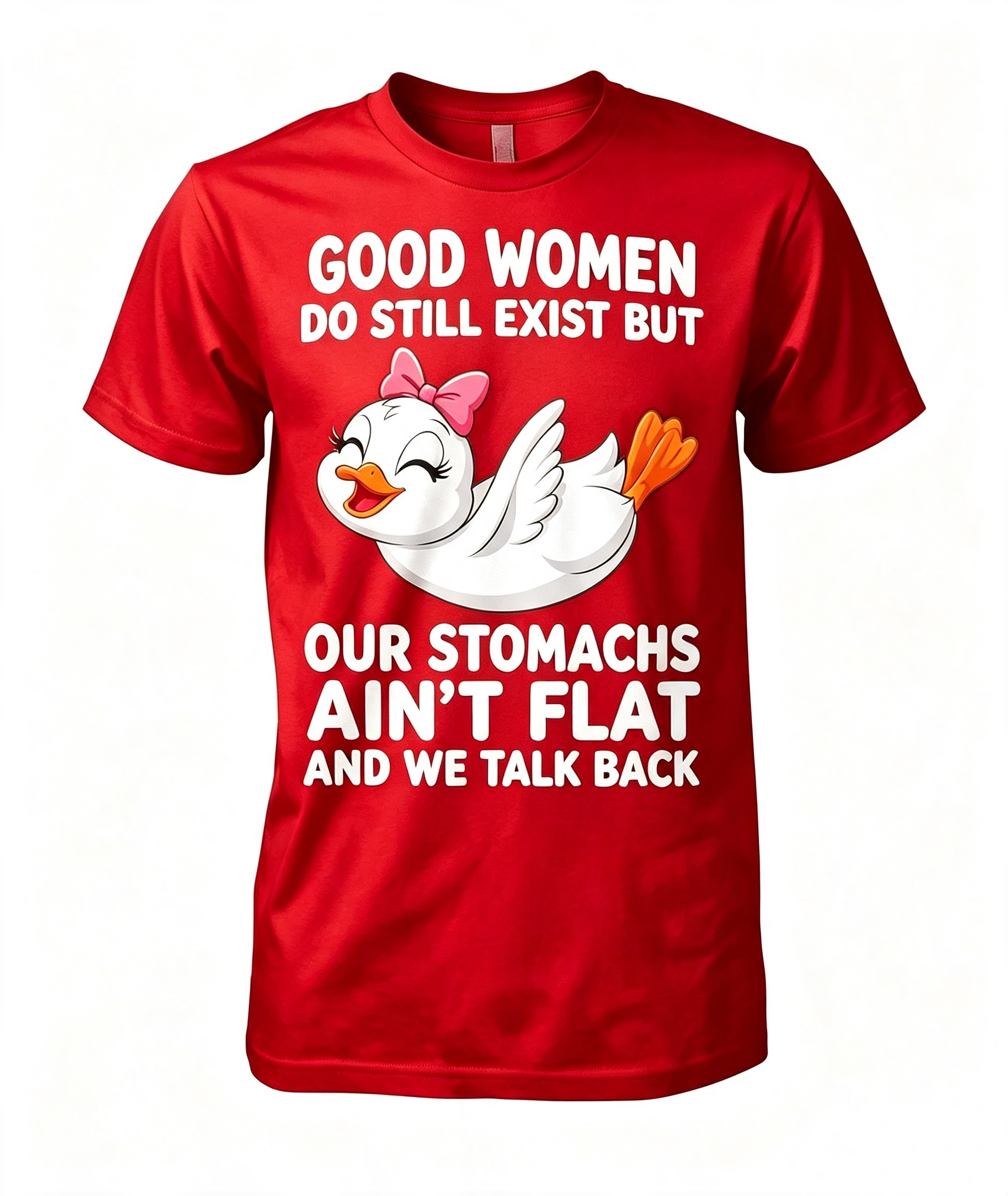 Good Women Do Still Exist T-Shirt