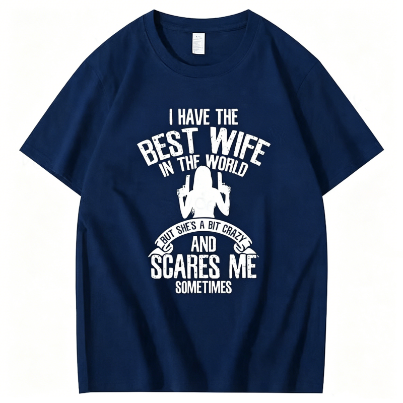 "I have the best Wife" T-Shirt