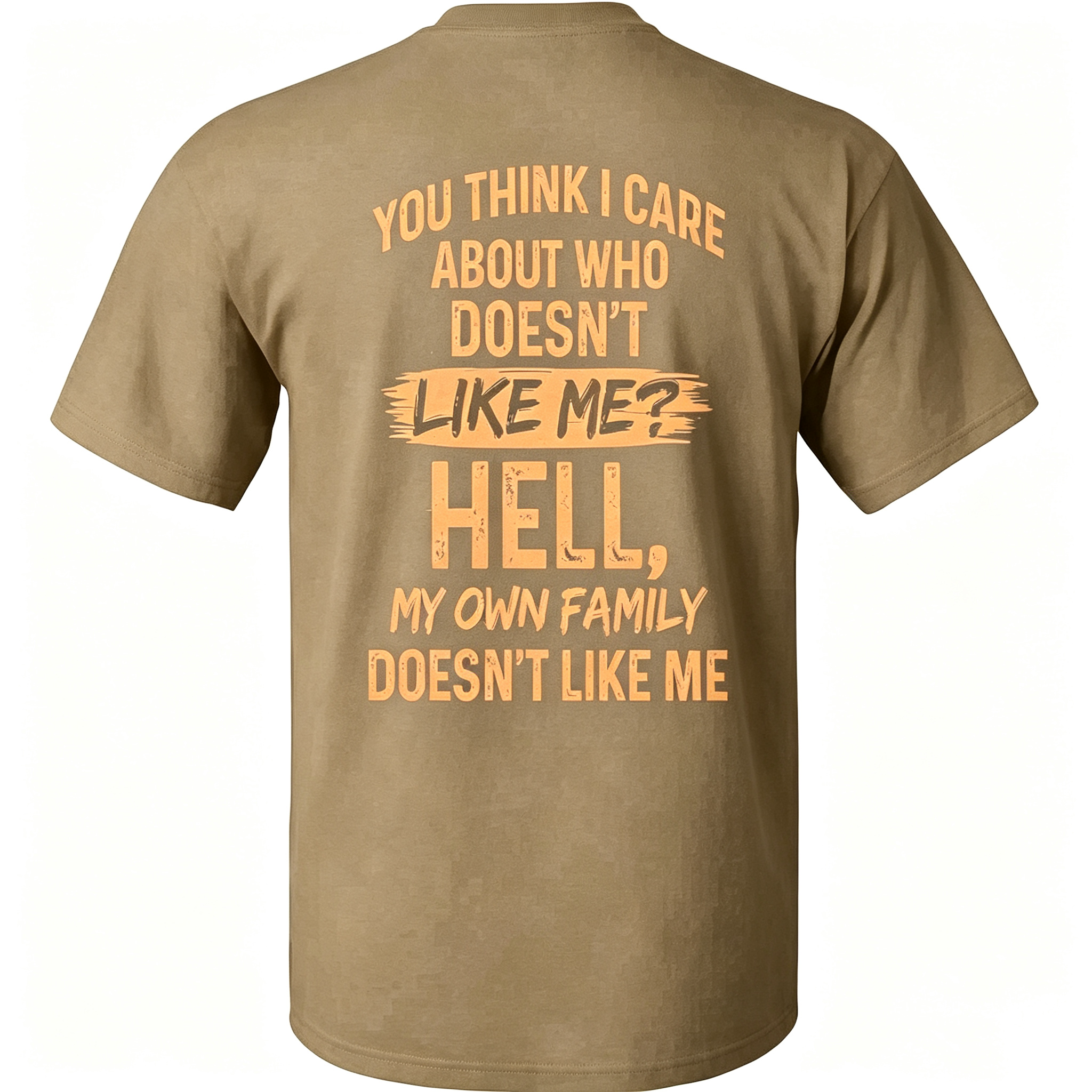 "You Think I Care About Who Doesn’t Like Me?" T-Shirt