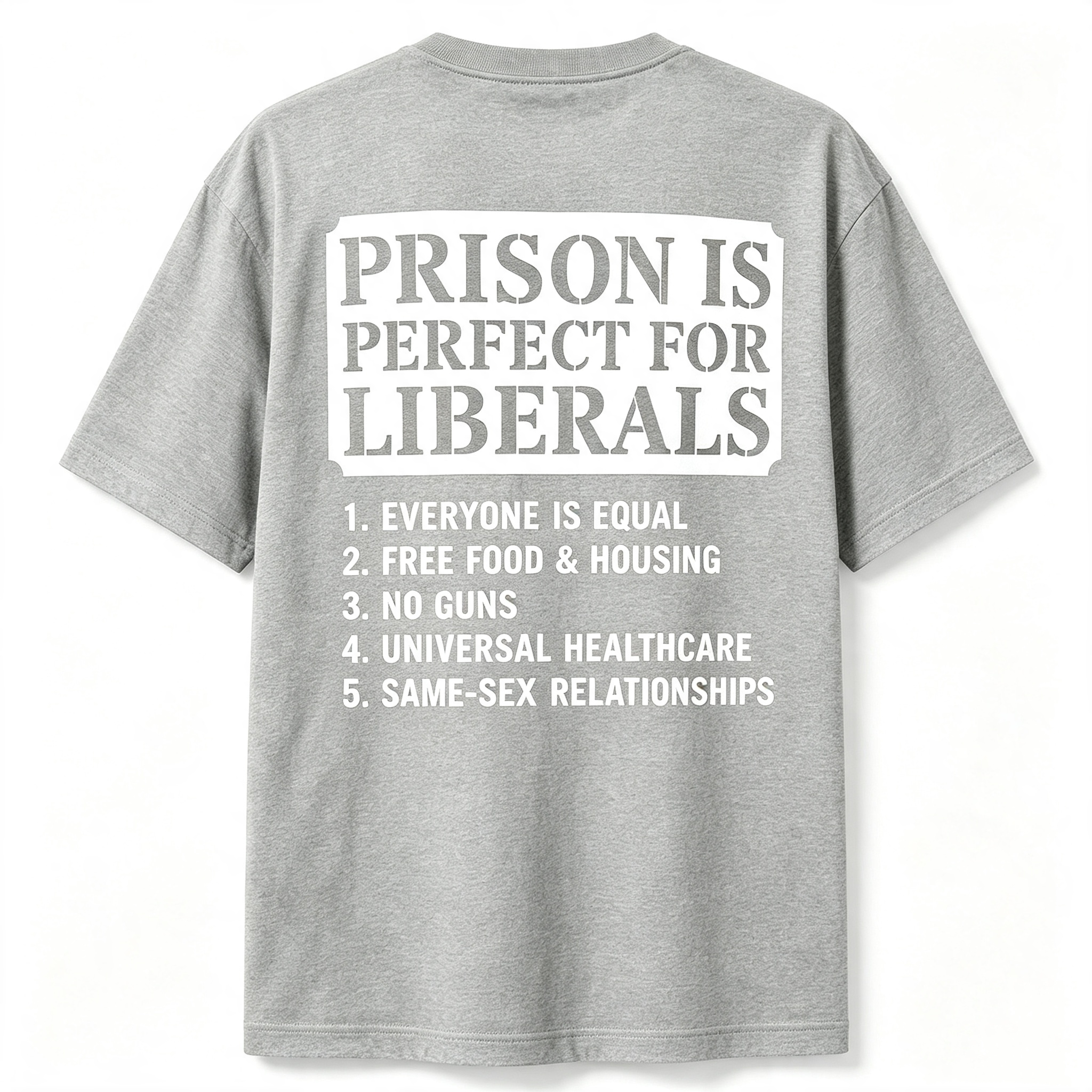 Prison Is Perfect for Liberals Edgy Anti Liberal Meme T-Shirt