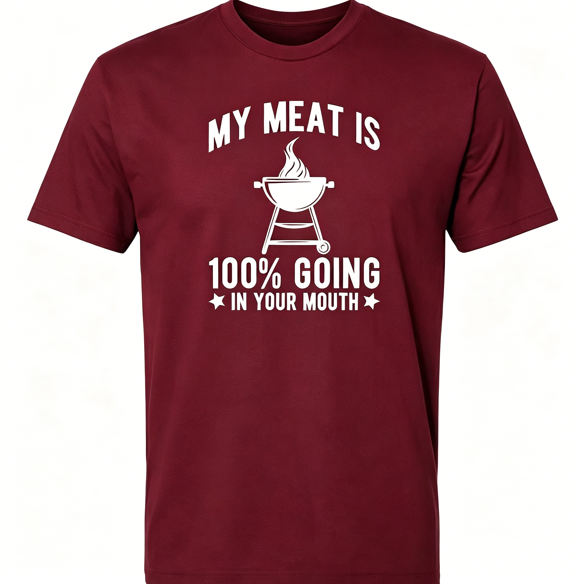 "My Meat Is 100% Going In Your Mouth" T-Shirt