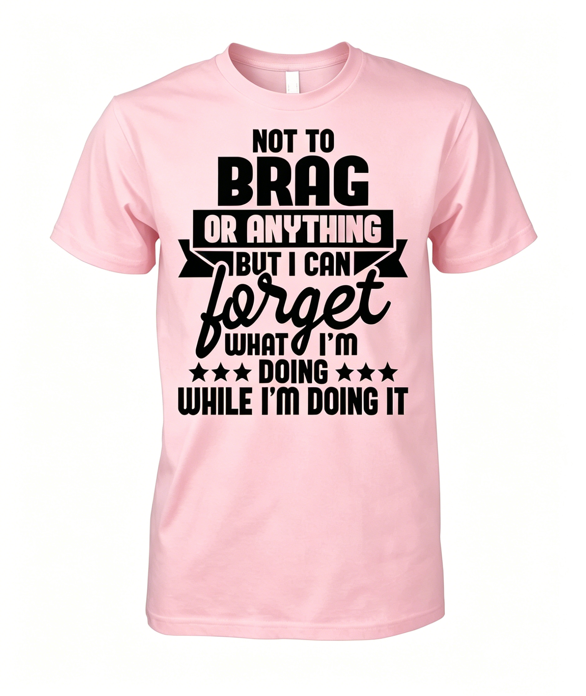 "Not to brag" T-shirt