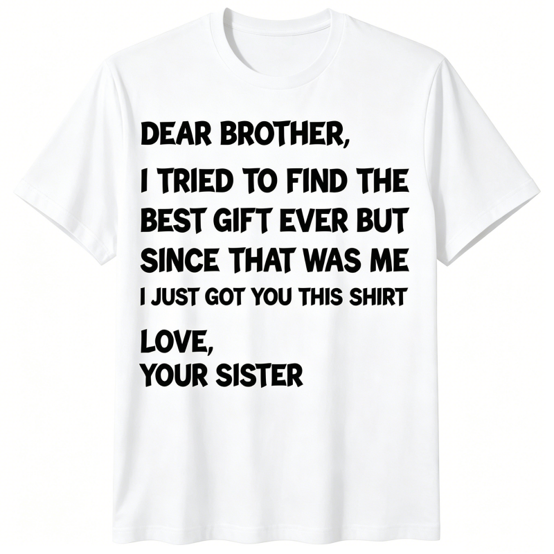 Funny Brother Birthday Gift T-Shirt