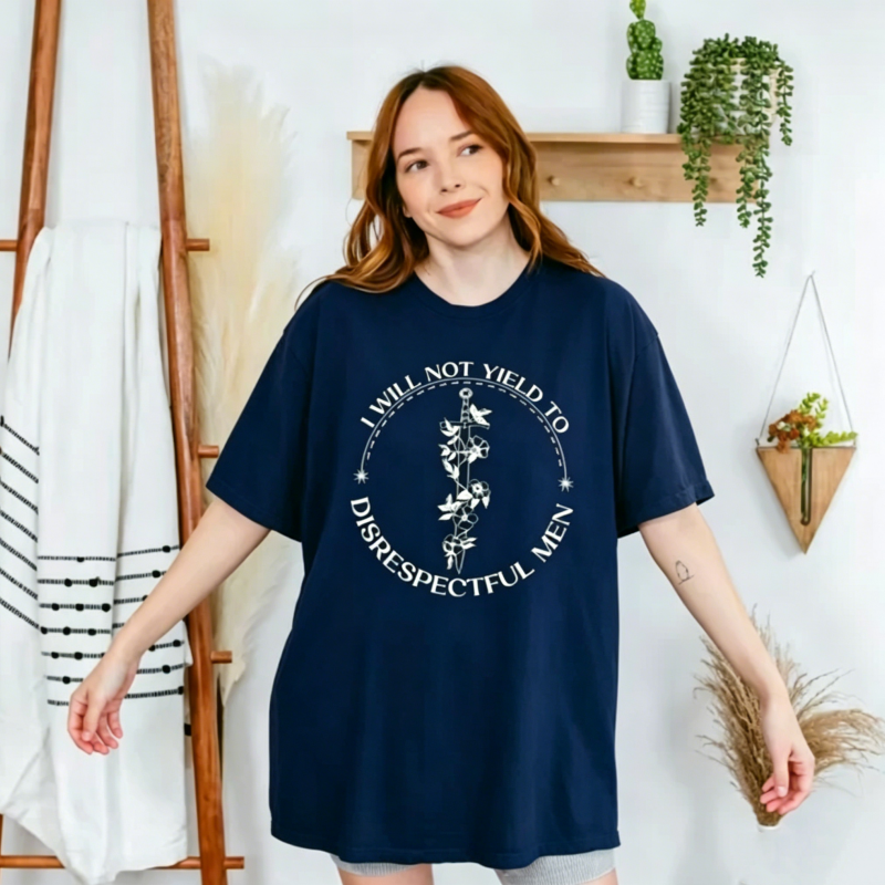 I Will Not Yield To Disrepectful Men T-Shirt