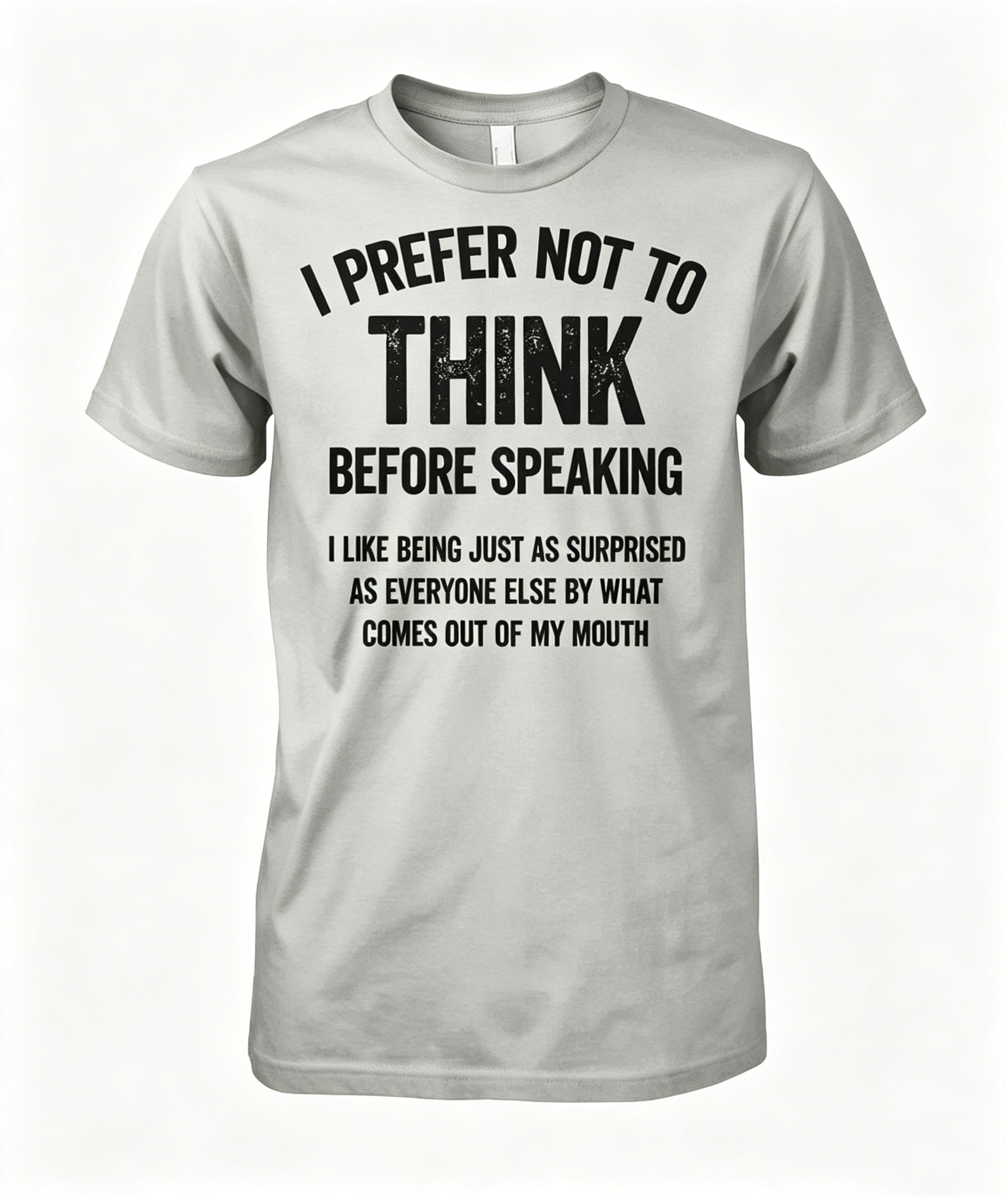 I Prefer Not To Think T-Shirt