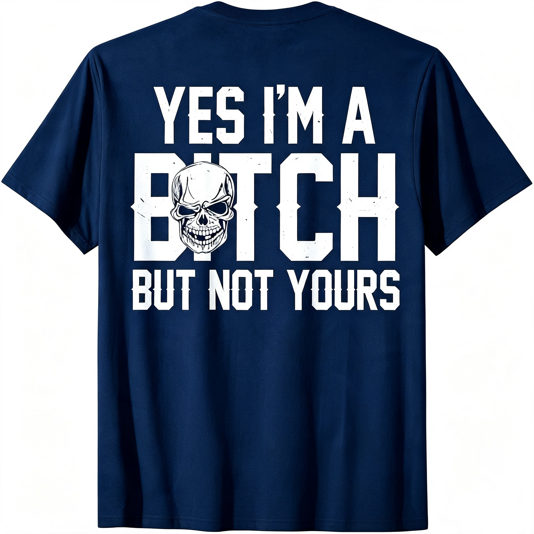 Yes I'm A Bitch But Not Yours T-Shirt