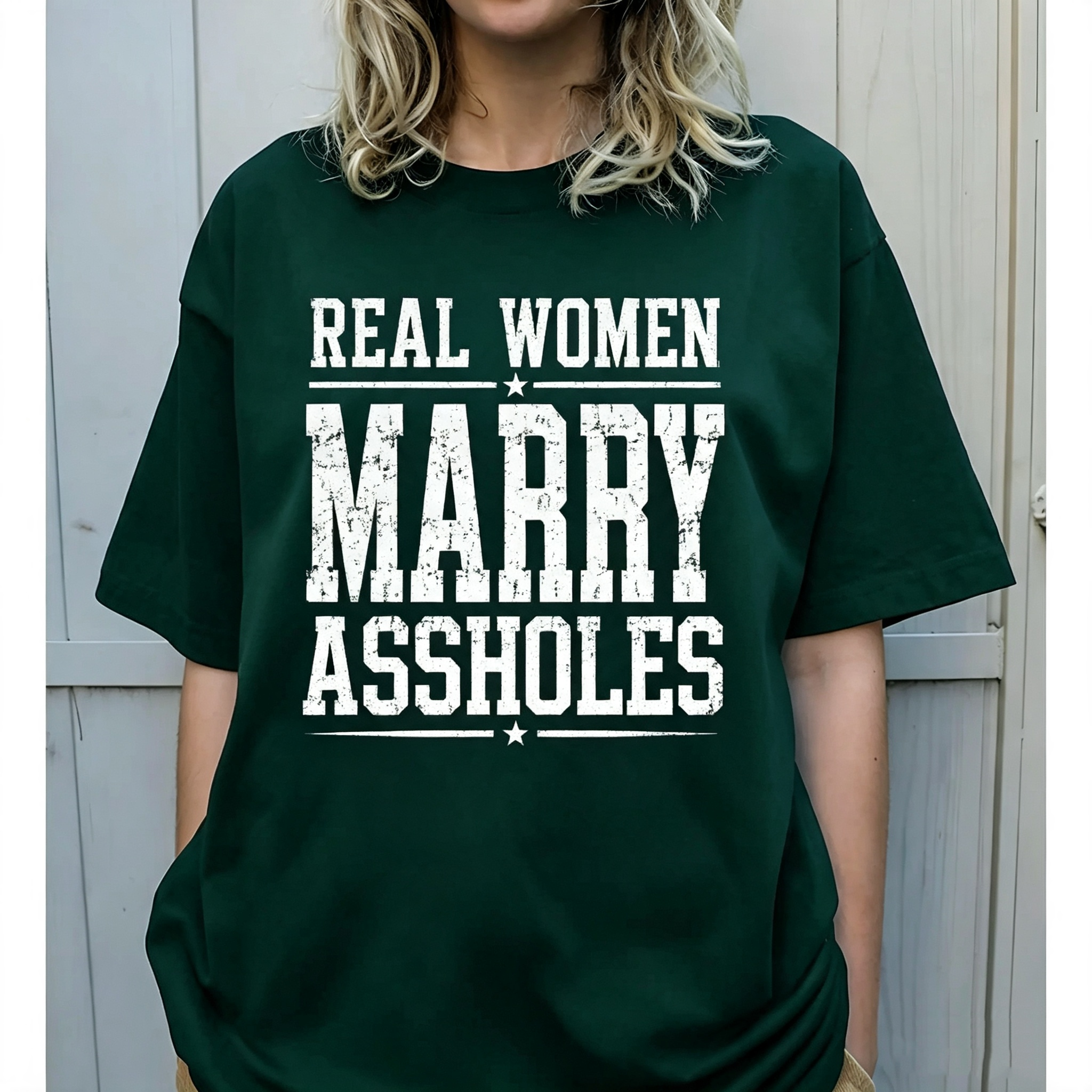"Real Women Marry Assholes" T-Shirt