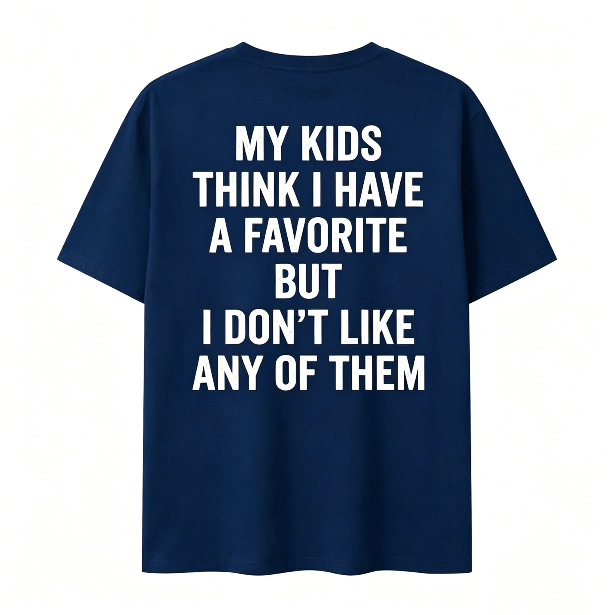 "My Kids Think I Have A Favorite" T-Shirt