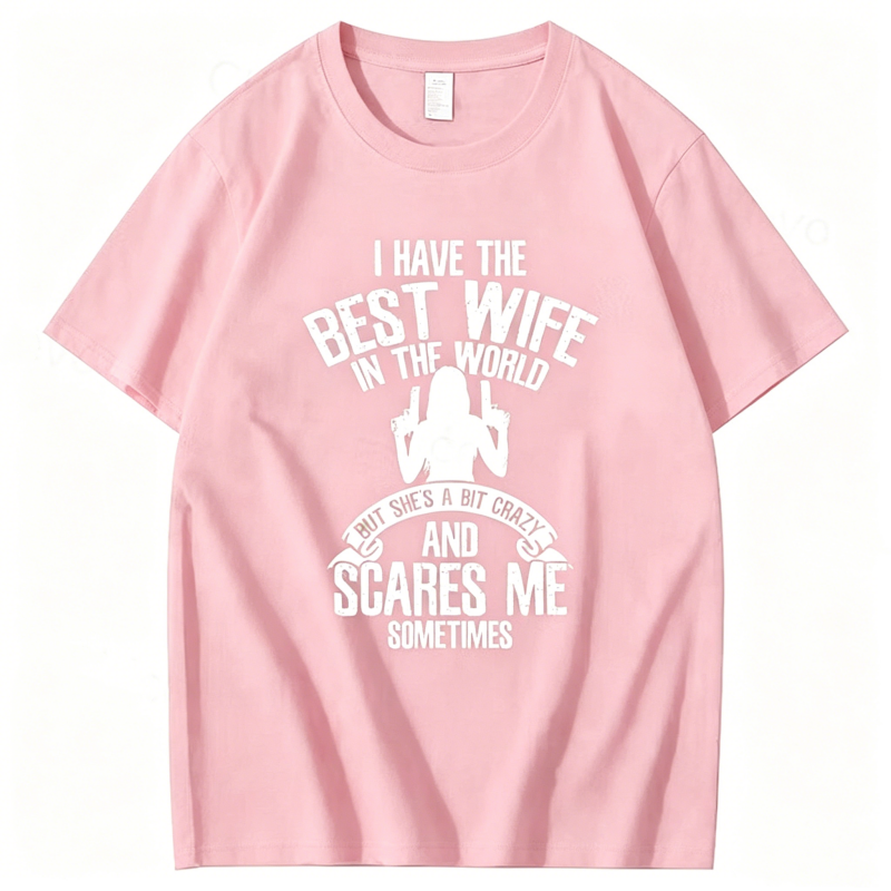"I have the best Wife" T-Shirt