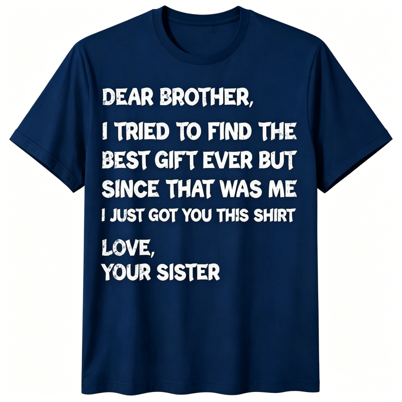 Funny Brother Birthday Gift T-Shirt