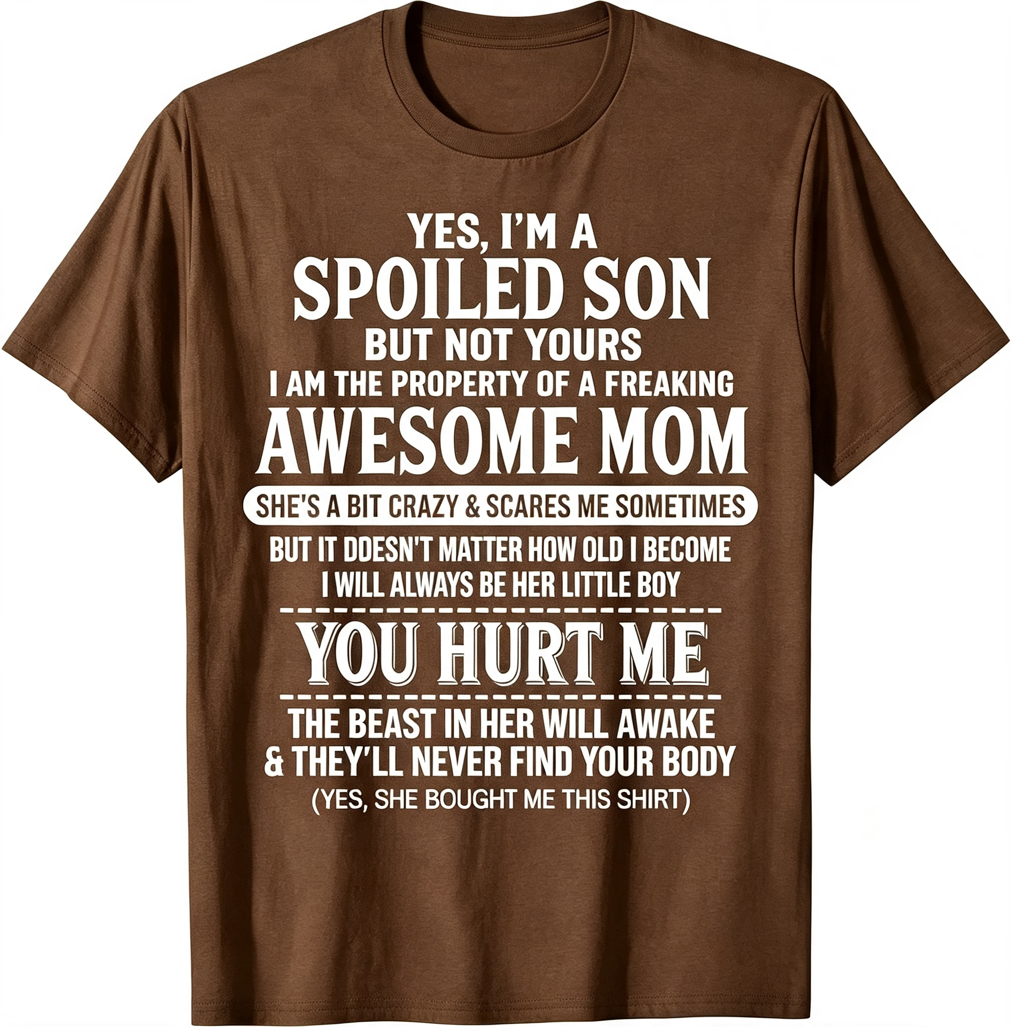 Yes I'm A Spoiled Son But Not Yours T-Shirt