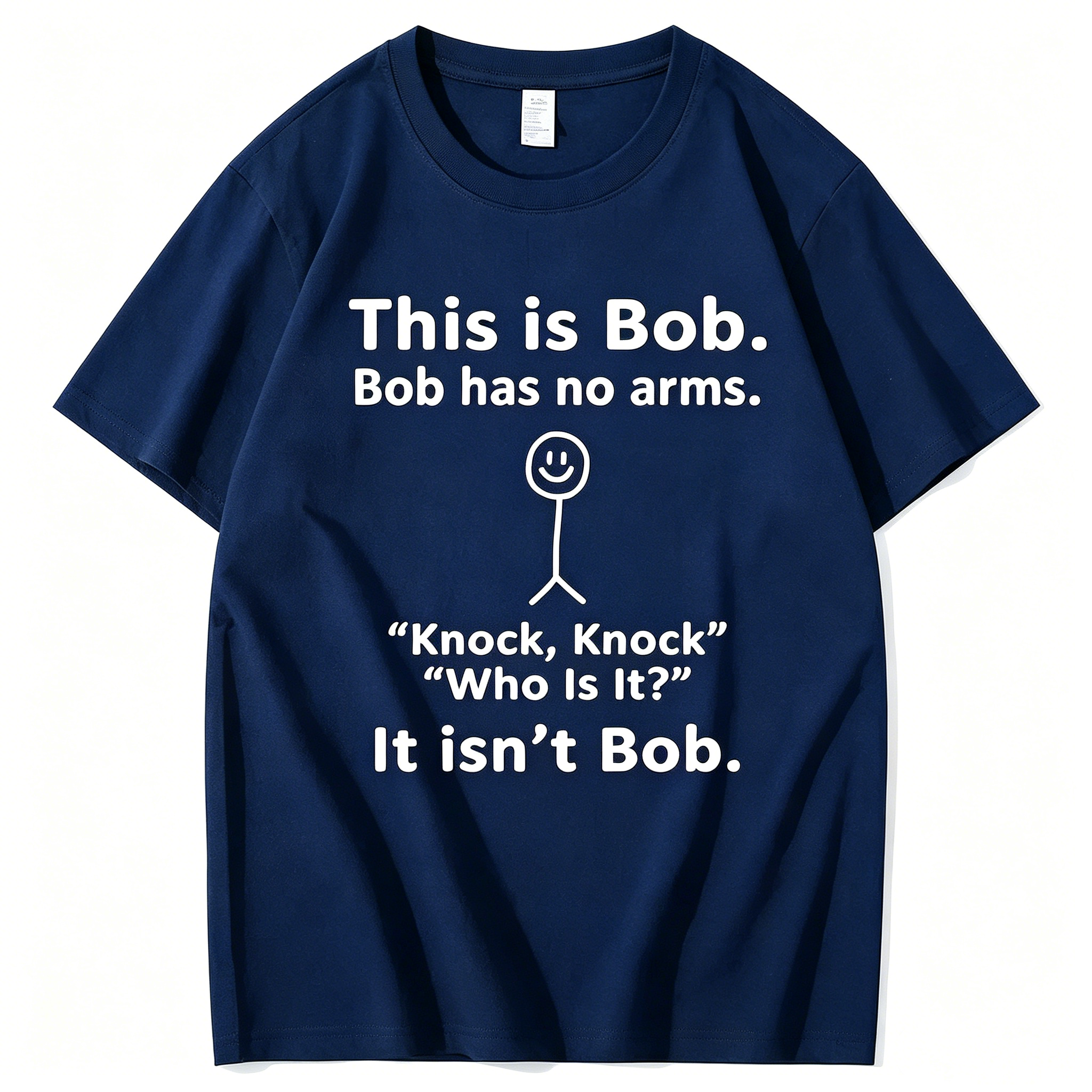 "This Is Bob Bob Has No Arms Knock" T-Shirt