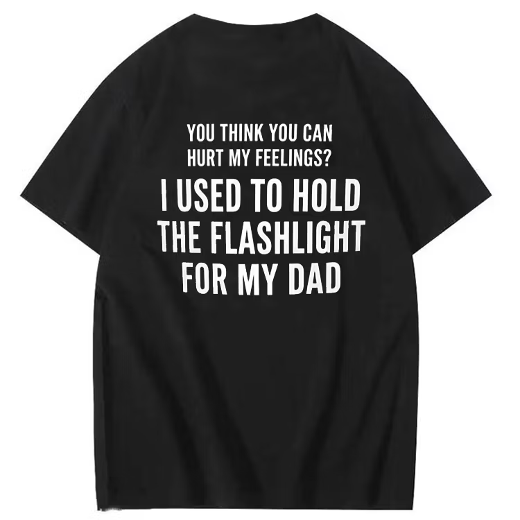 "You Think You Canhurt My Feelings?" T-Shirt
