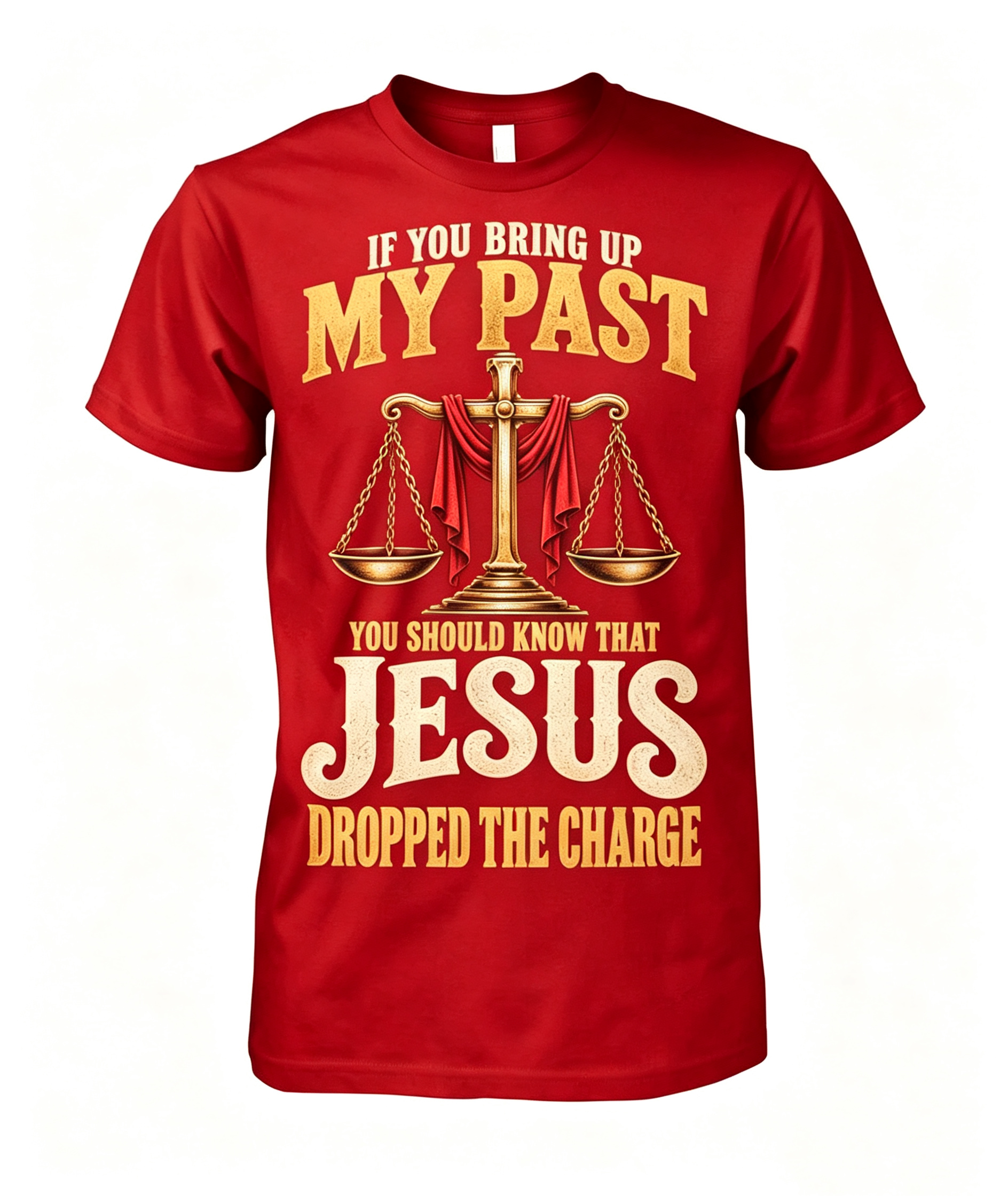 "If You Bring Up My Past" T-Shirt