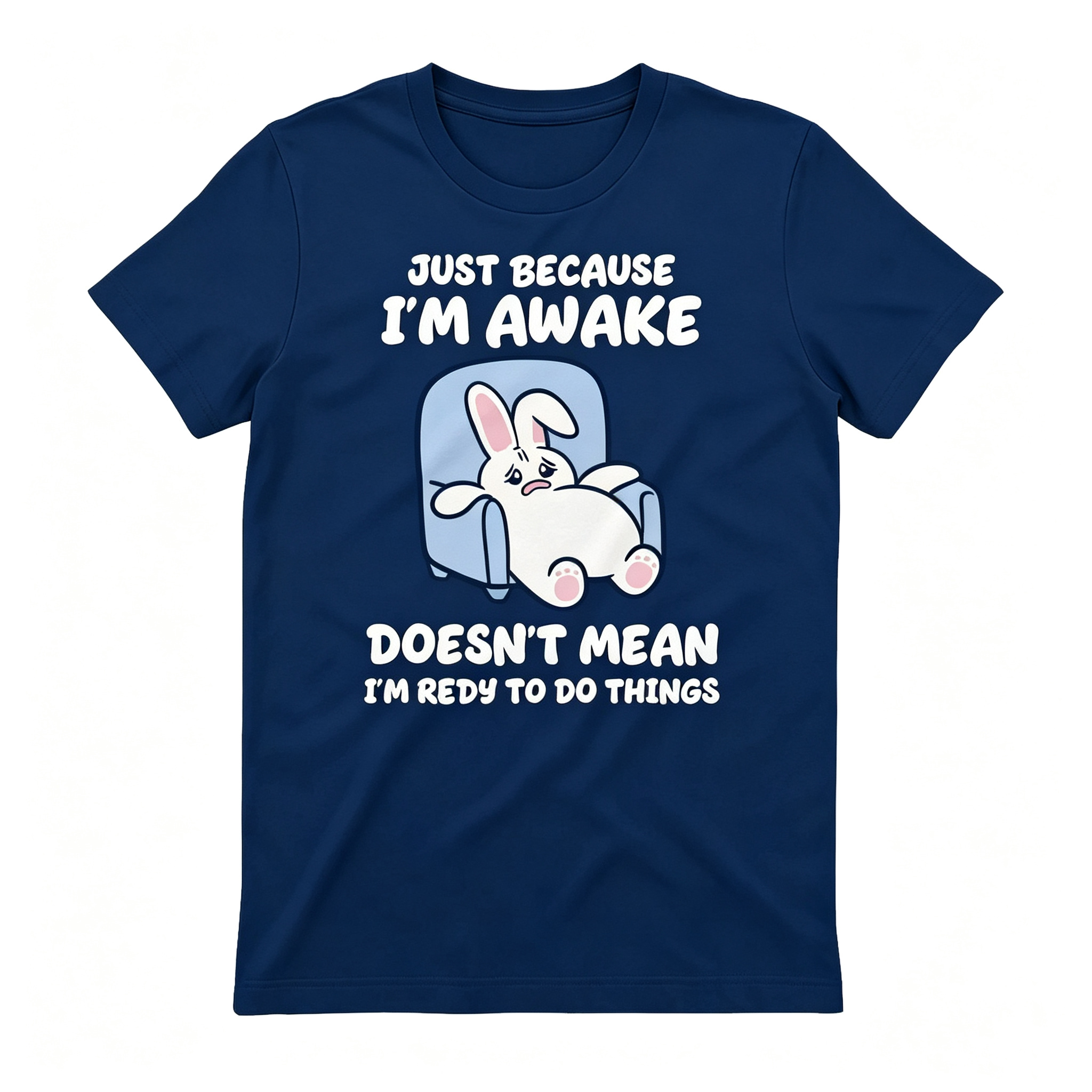 "Doesn't Mean I'm Redy To Dd Things" T-Shirt