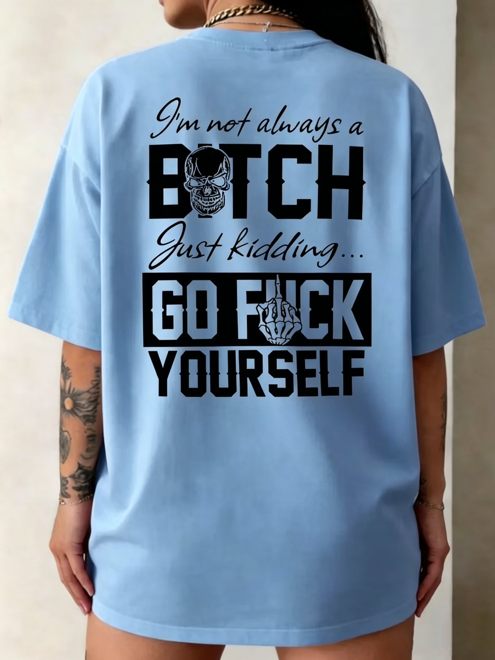 "I'm Not Always A Bitch Just Kidding..." T-Shirt