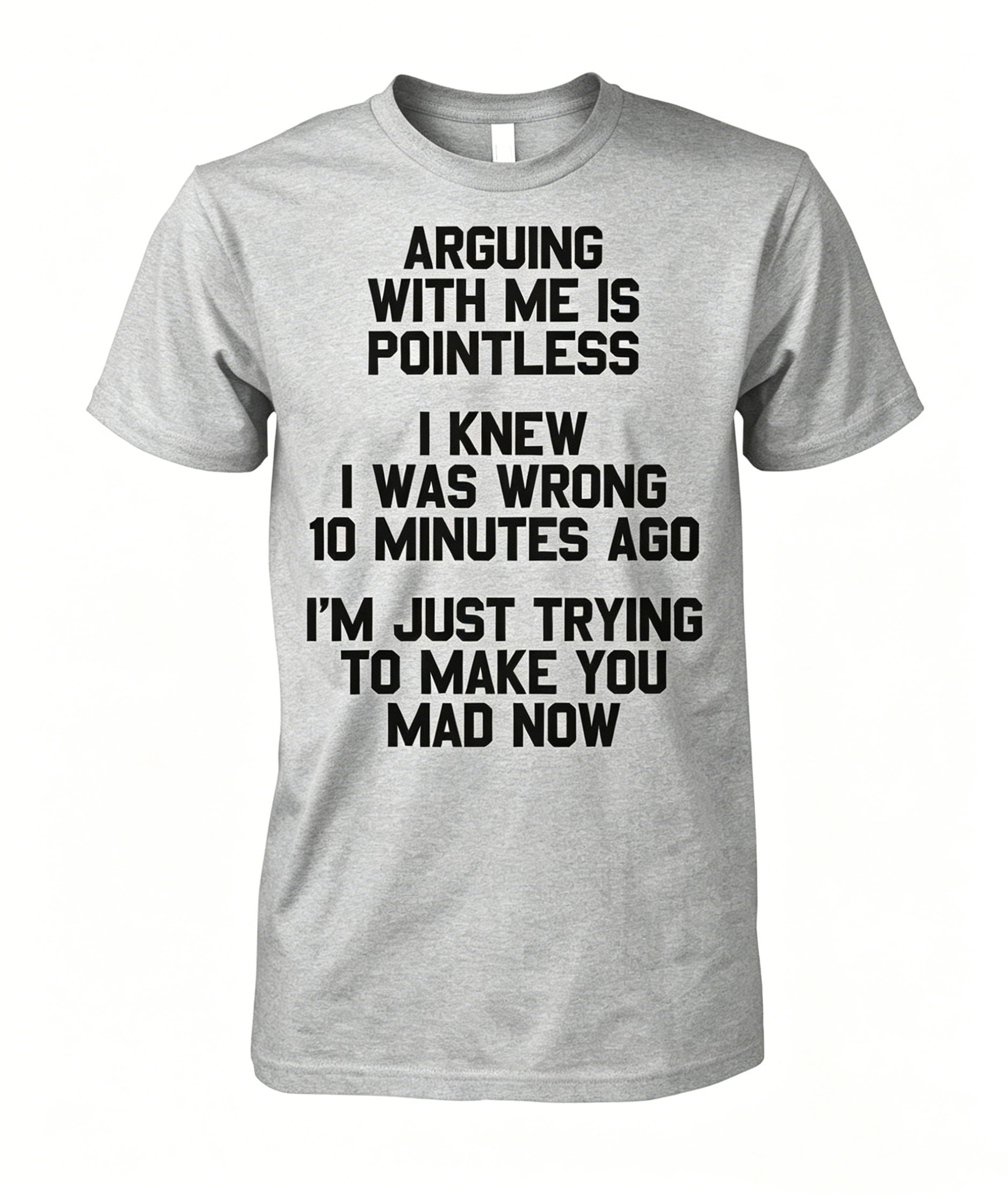 Arguing With Me T-shirt